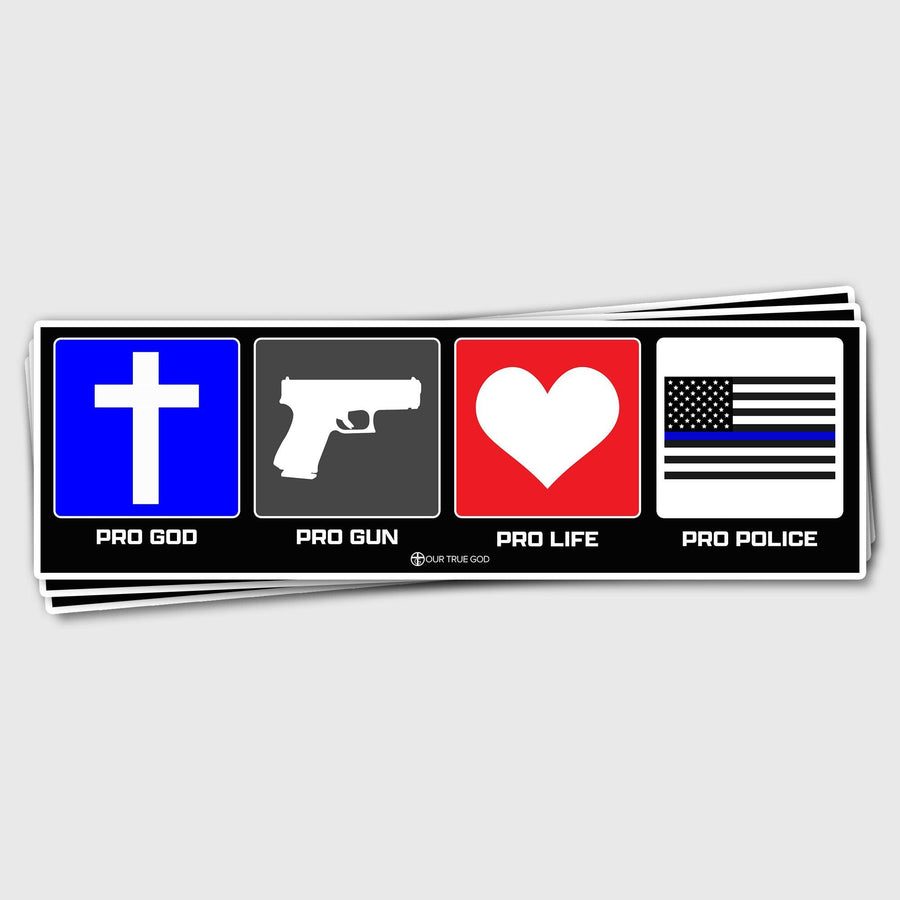 Pro God, Pro Gun, Pro Life, Pro Police Bumper Stickers | Our True God