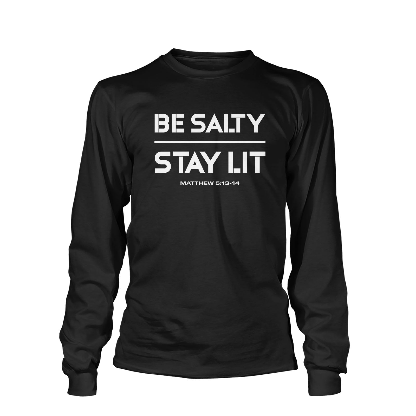 Be Salty Stay Lit  Long Sleeve T-Shirt