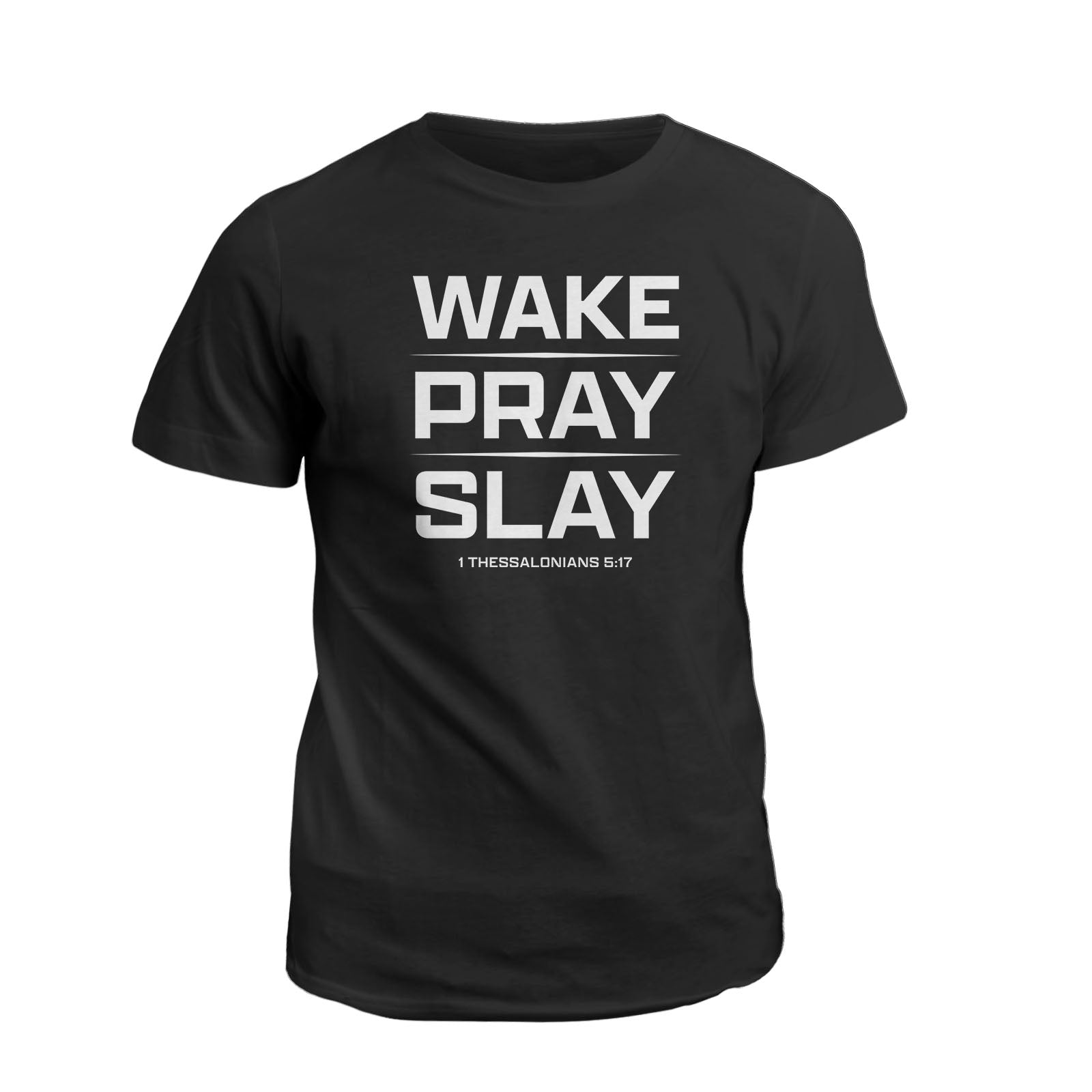 Wake Pray Slay T-Shirt