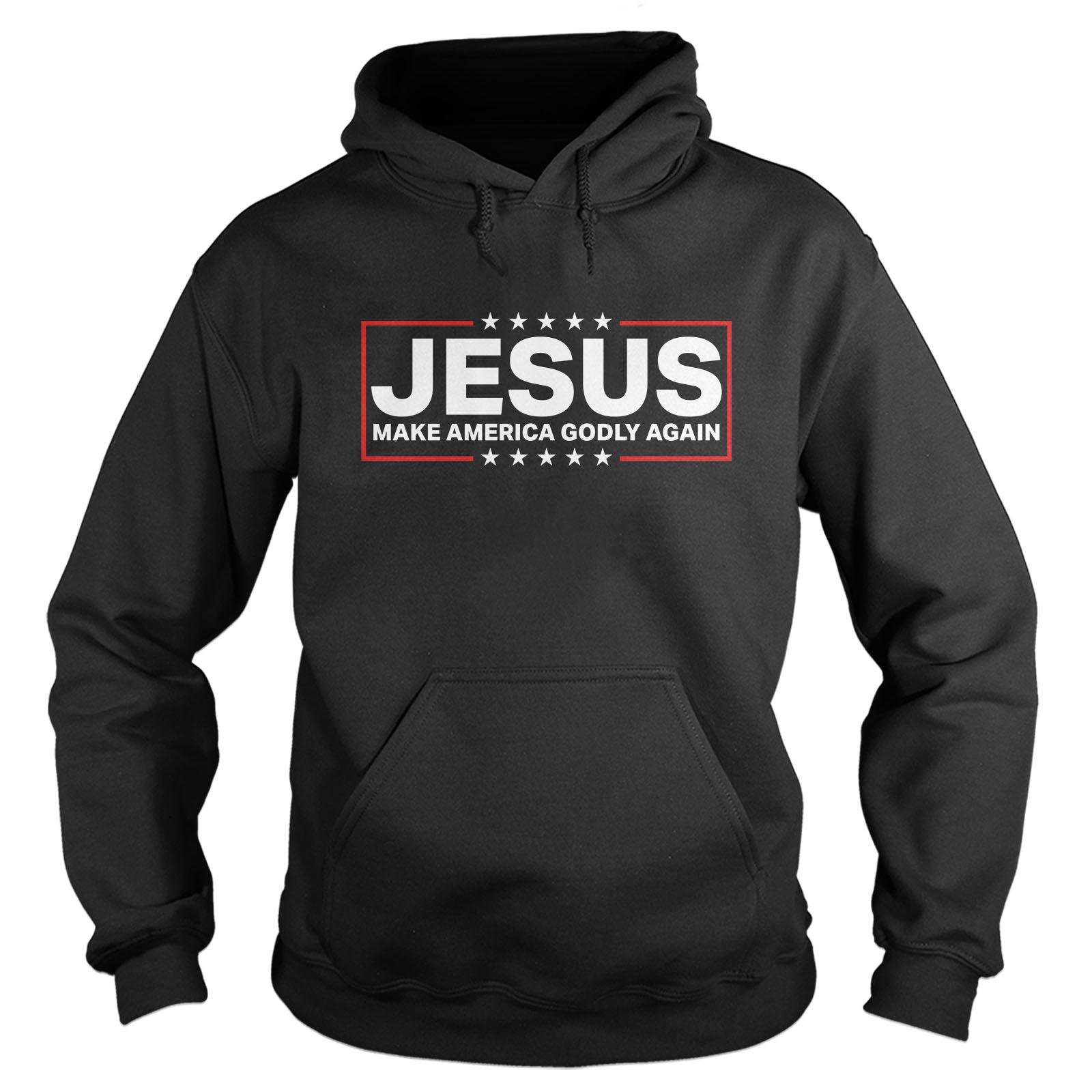 Jesus Make America Godly Again Hoodie - Our True God