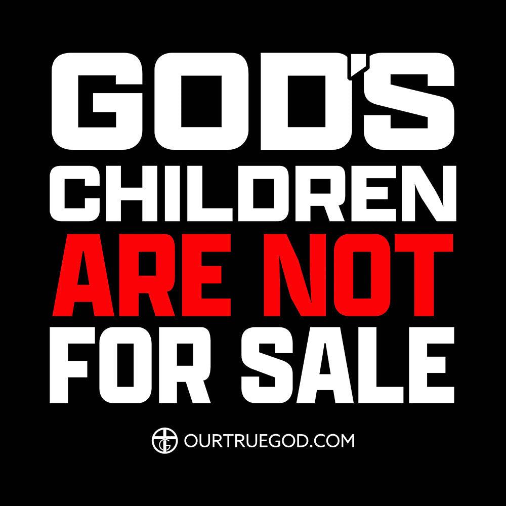 God's Children Are Not For Sale Long Sleeve - Our True God