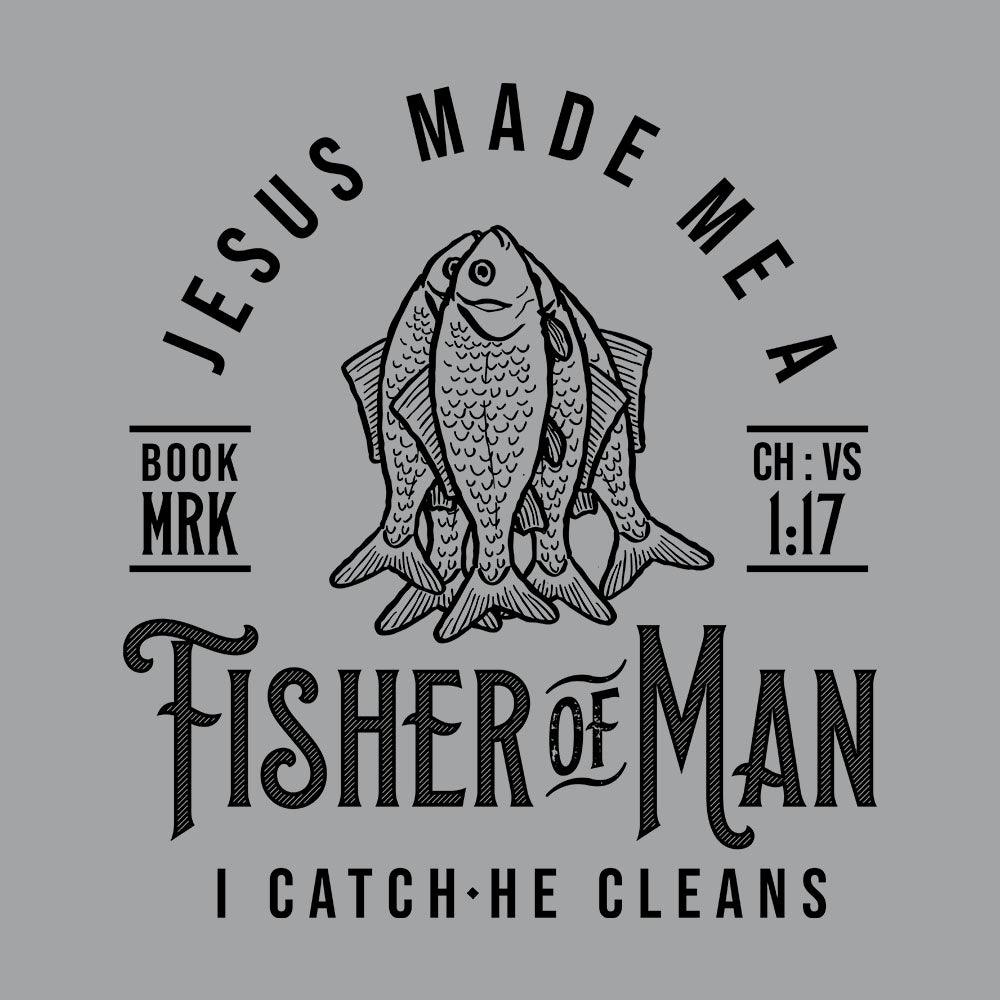 Jesus Made Me A Fisher Of Man (Back Print) - Our True God