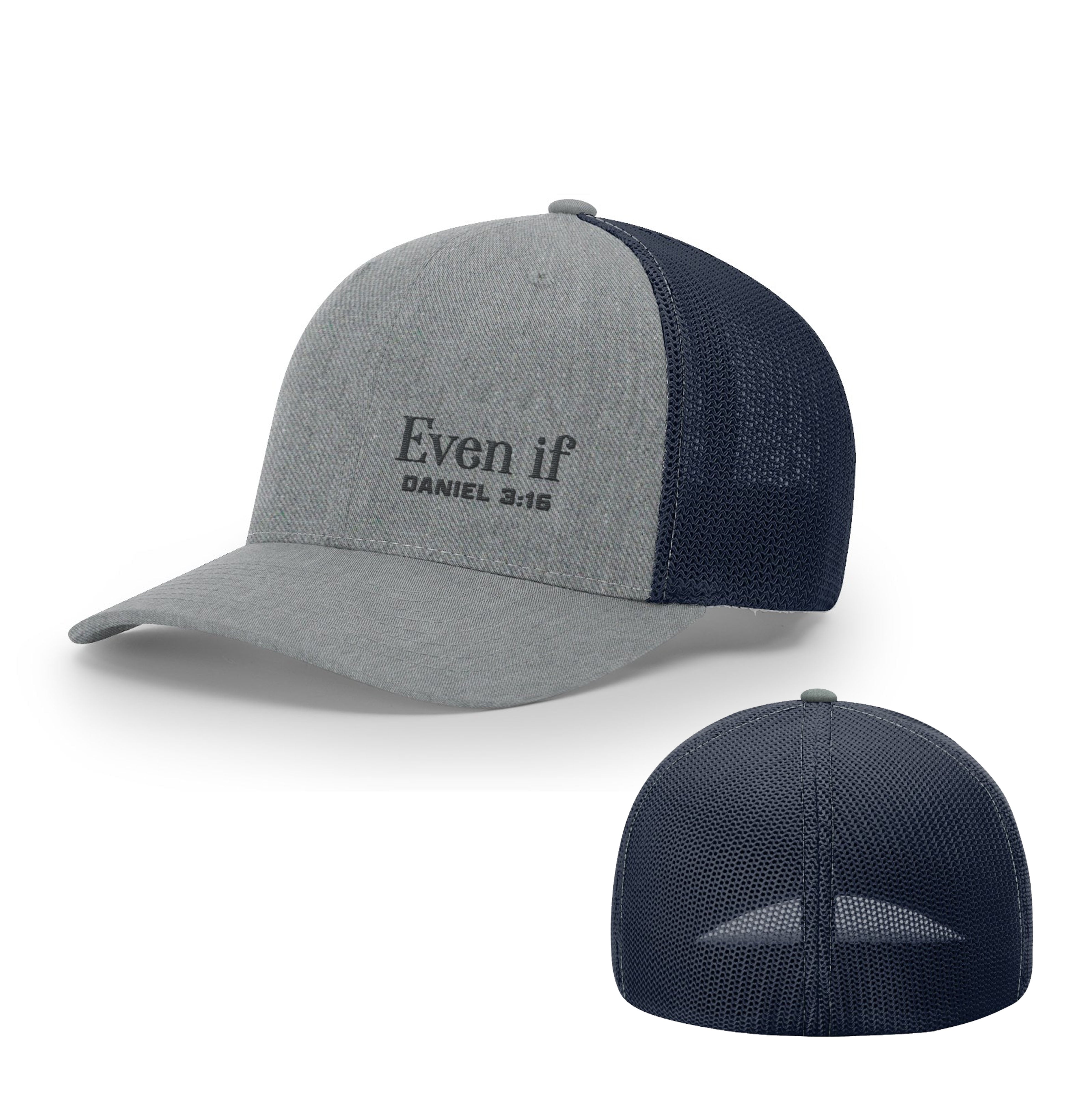 Even If - Daniel 3:16 Hats