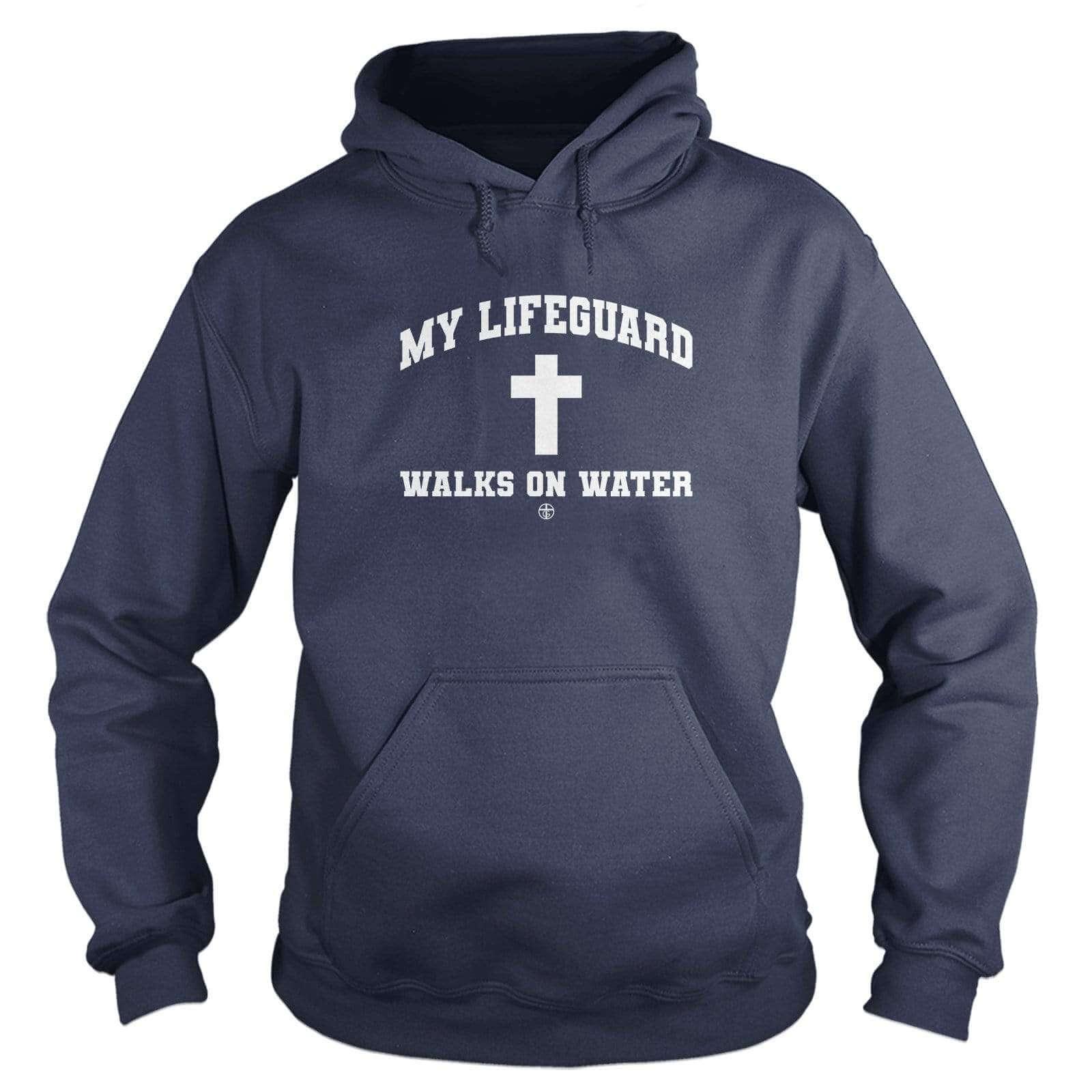 My Lifeguard Walks on Water Hoodie - Our True God