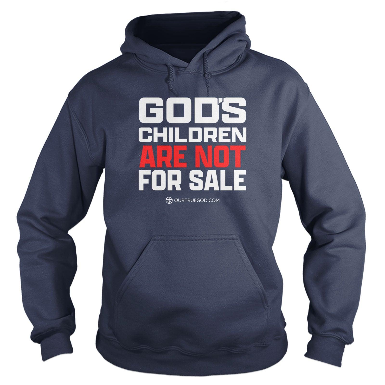 God's Children Are Not For Sale Hoodie - Our True God