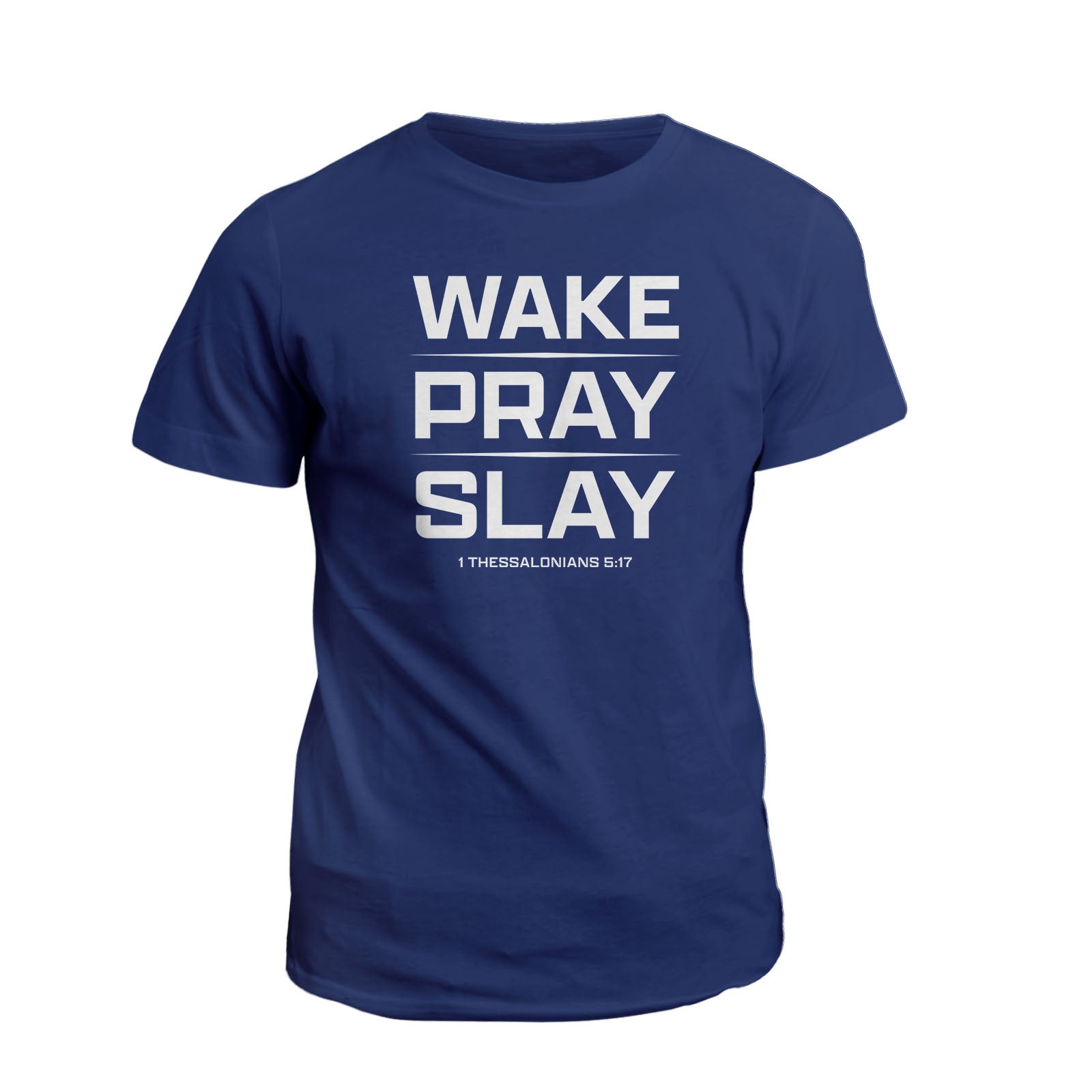 Wake Pray Slay T-Shirt