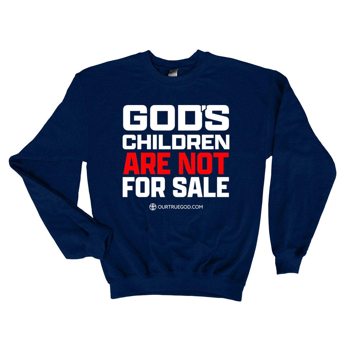 God's Children Are Not For Sale Long Sleeve - Our True God