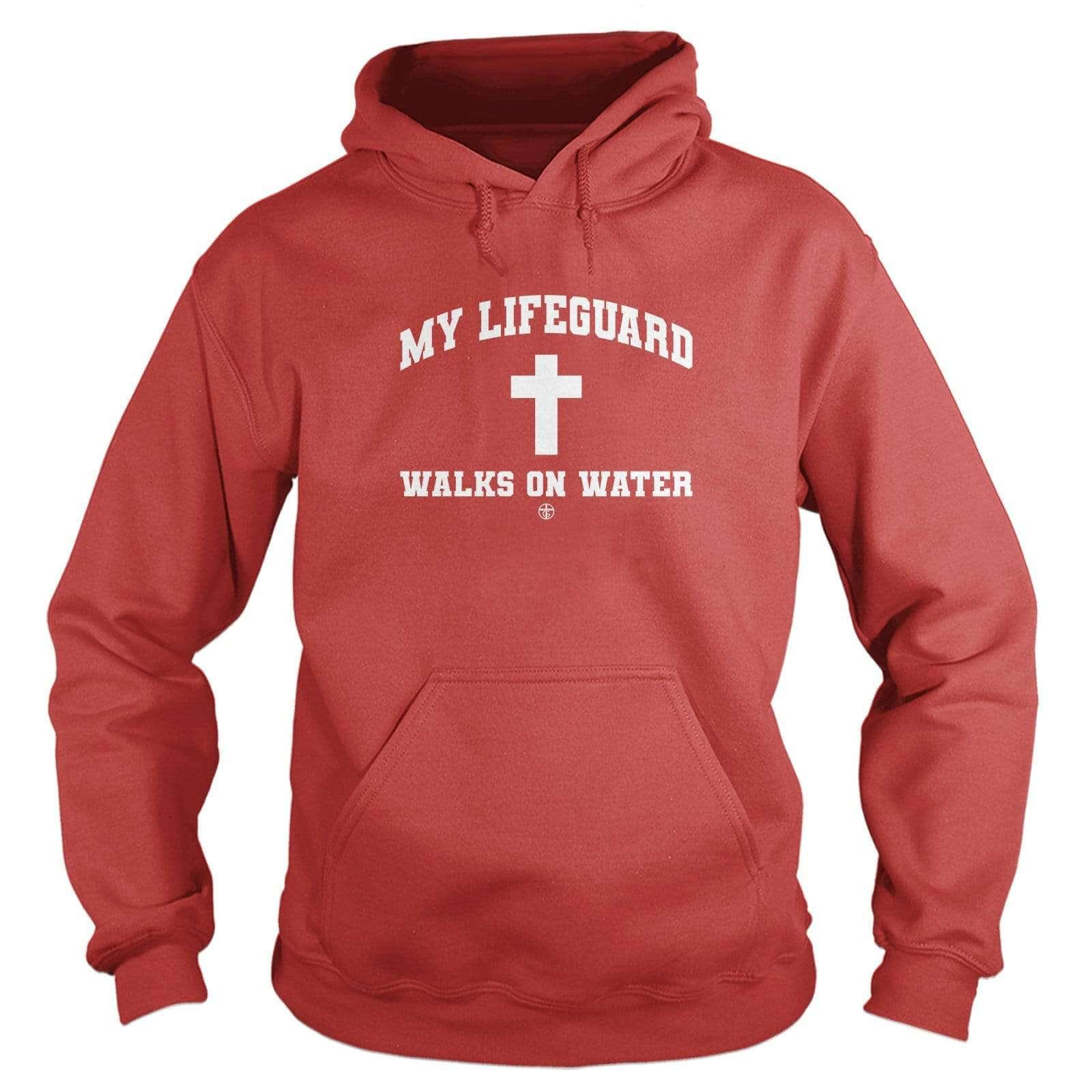 My Lifeguard Walks on Water Hoodie - Our True God