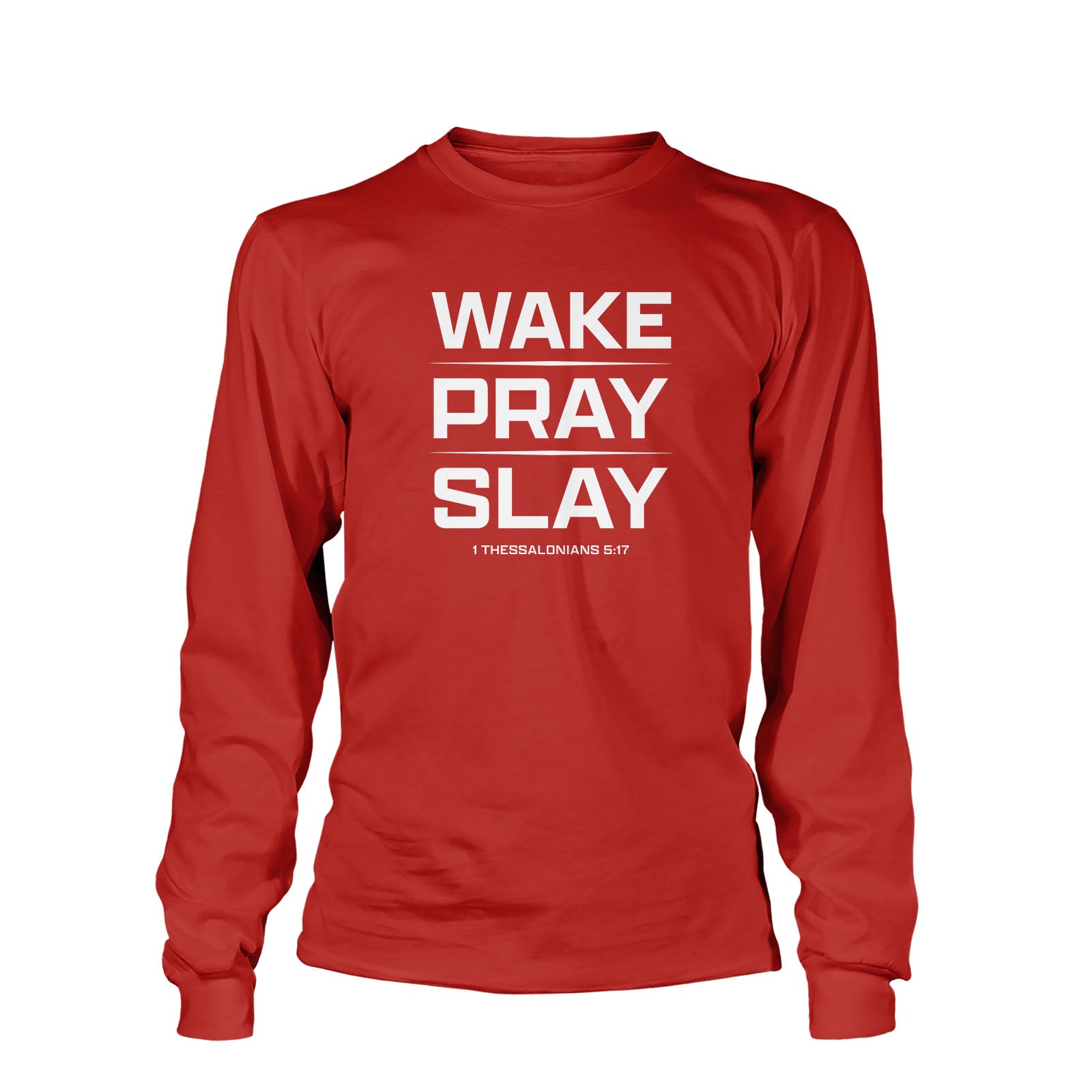 Wake Pray Slay Long Sleeve T-Shirt