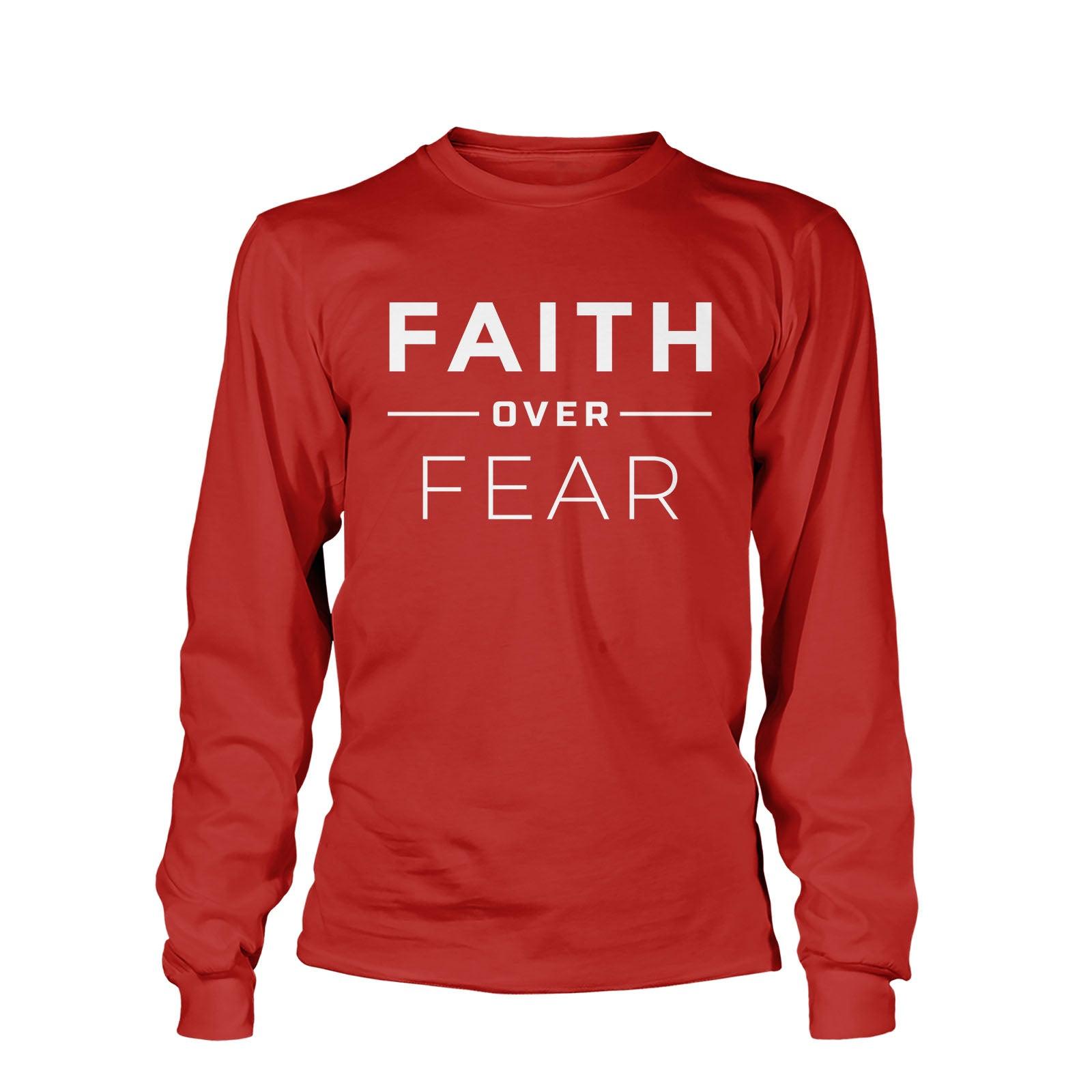 Faith Over Fear Long Sleeve T-Shirt - Our True God