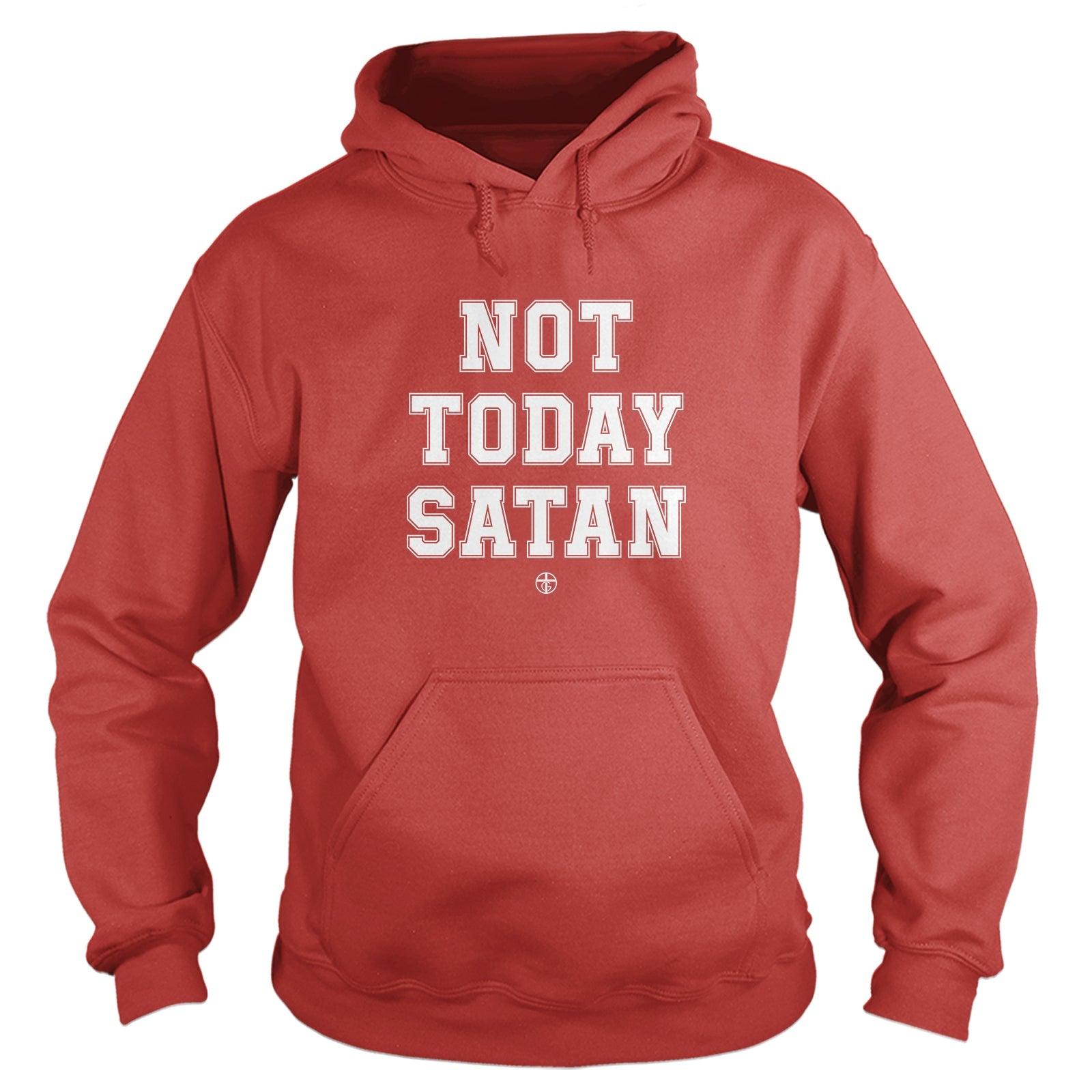 Not Today Satan Hoodie - Our True God