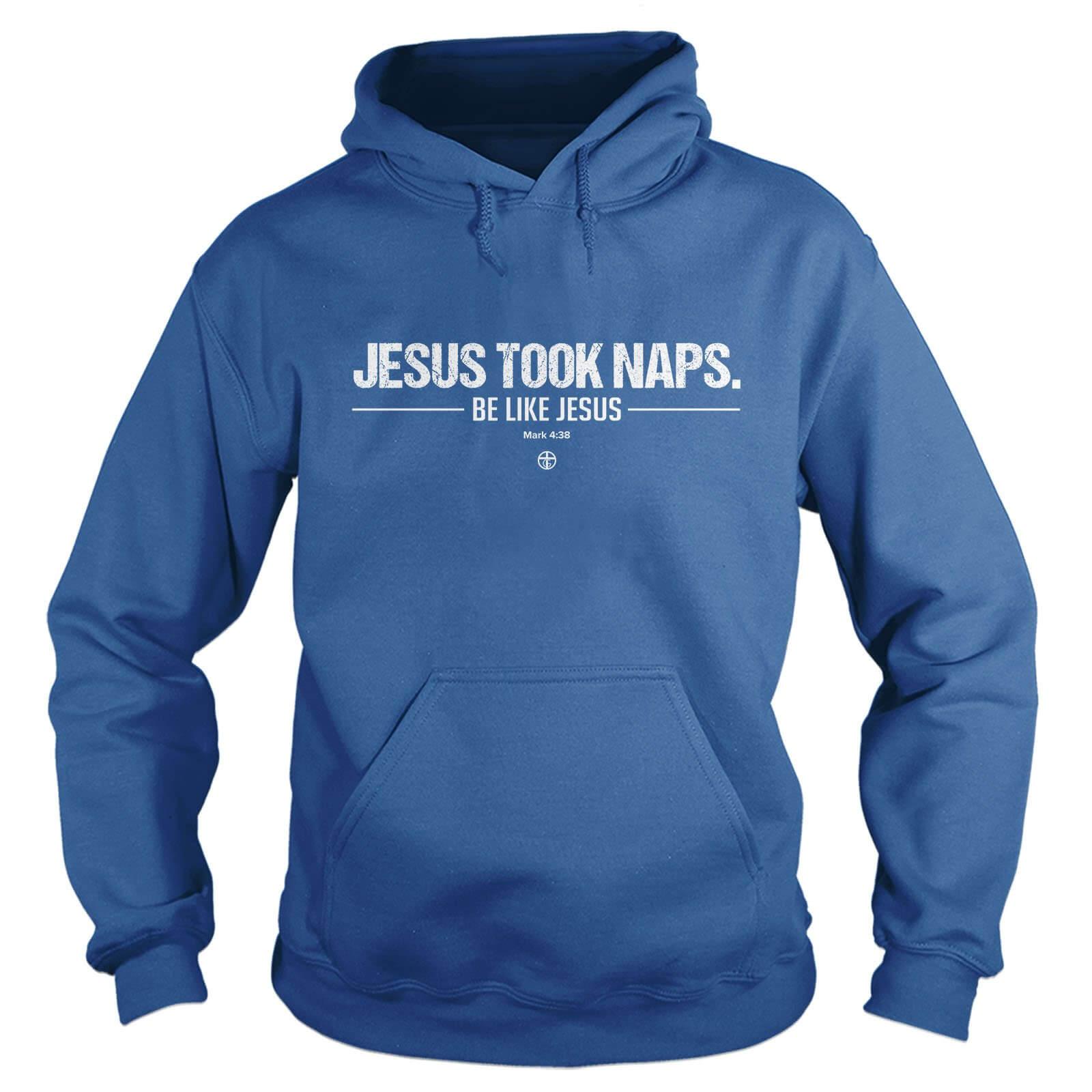 Jesus Took Naps Hoodie - Our True God