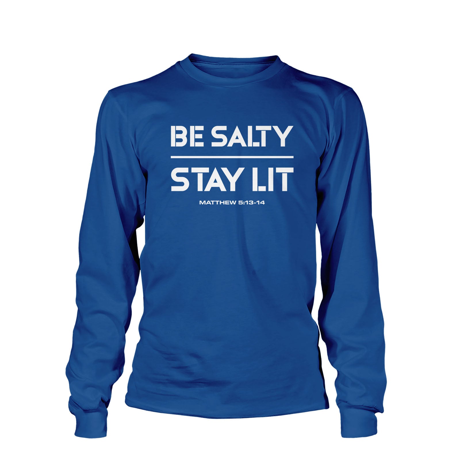 Be Salty Stay Lit  Long Sleeve T-Shirt