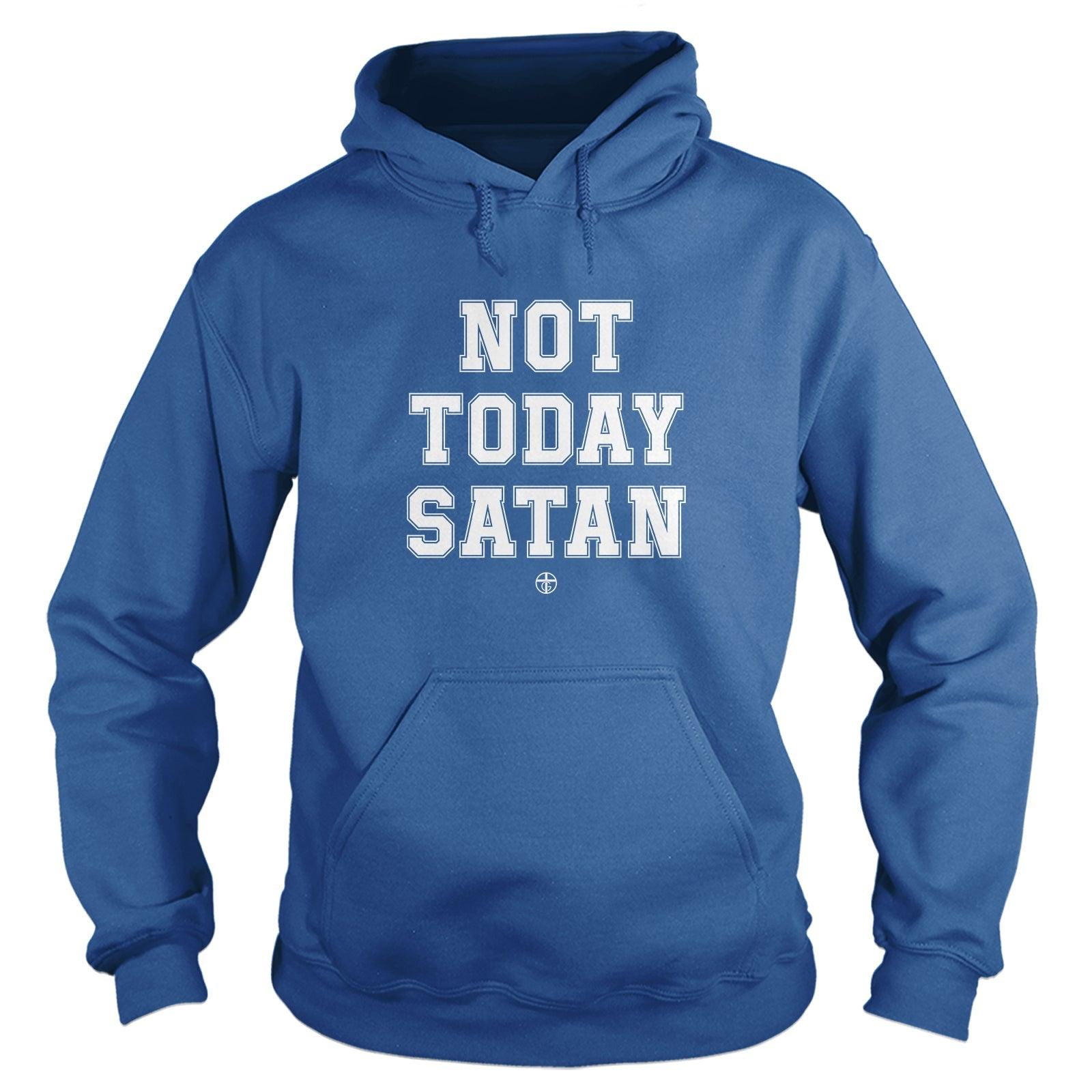 Not Today Satan Hoodie - Our True God