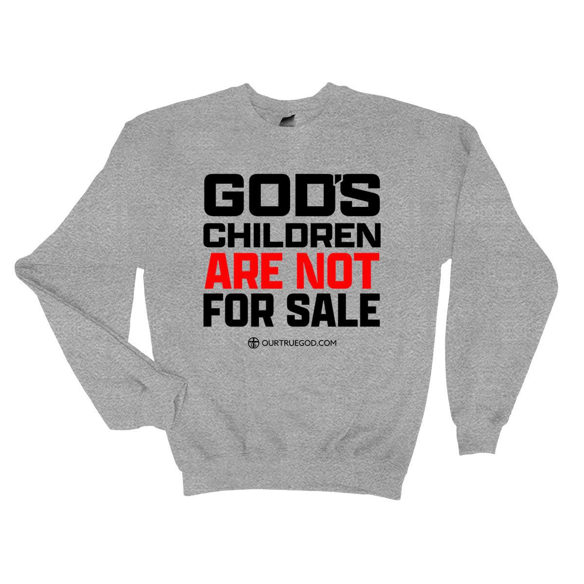 God's Children Are Not For Sale Long Sleeve - Our True God