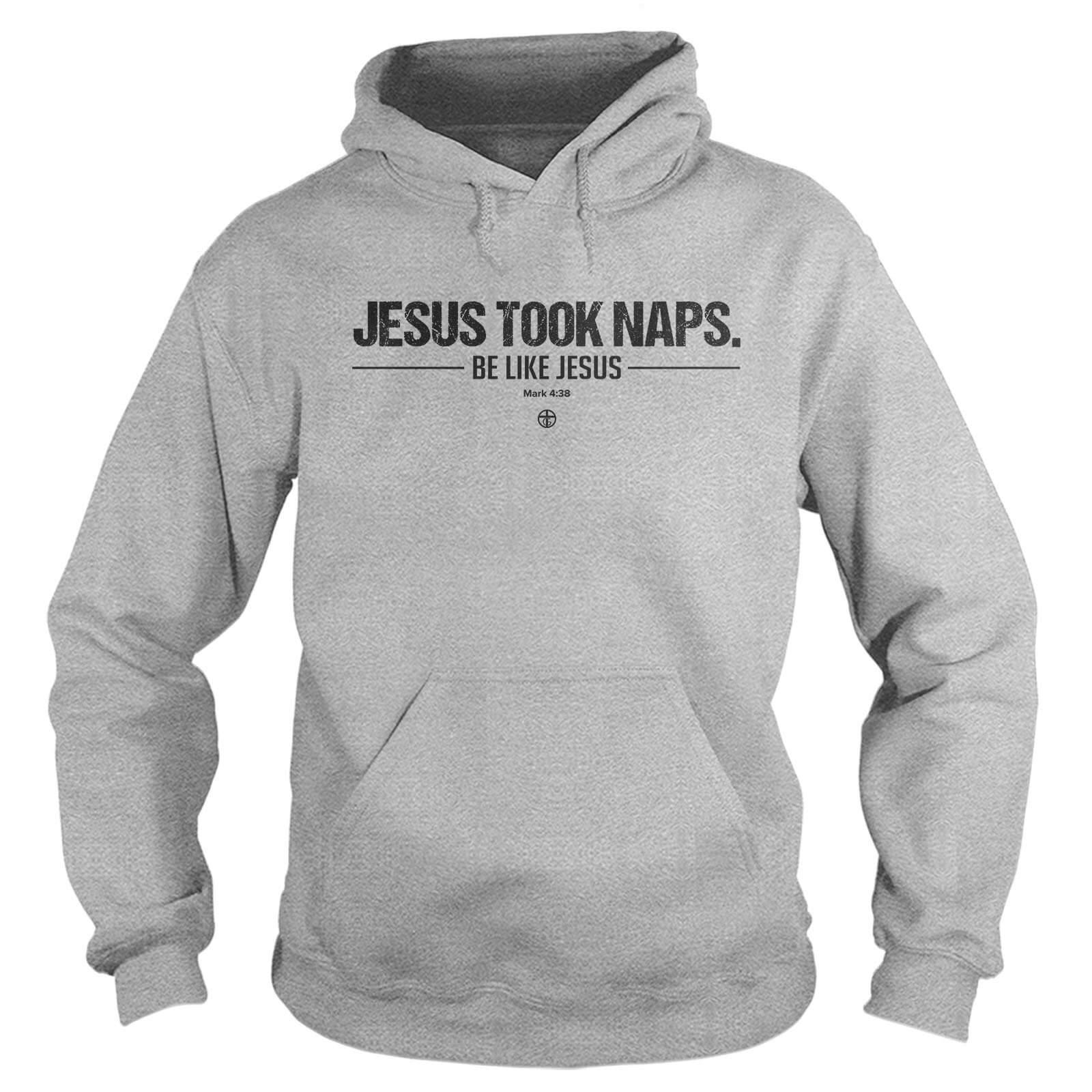 Jesus Took Naps Hoodie - Our True God