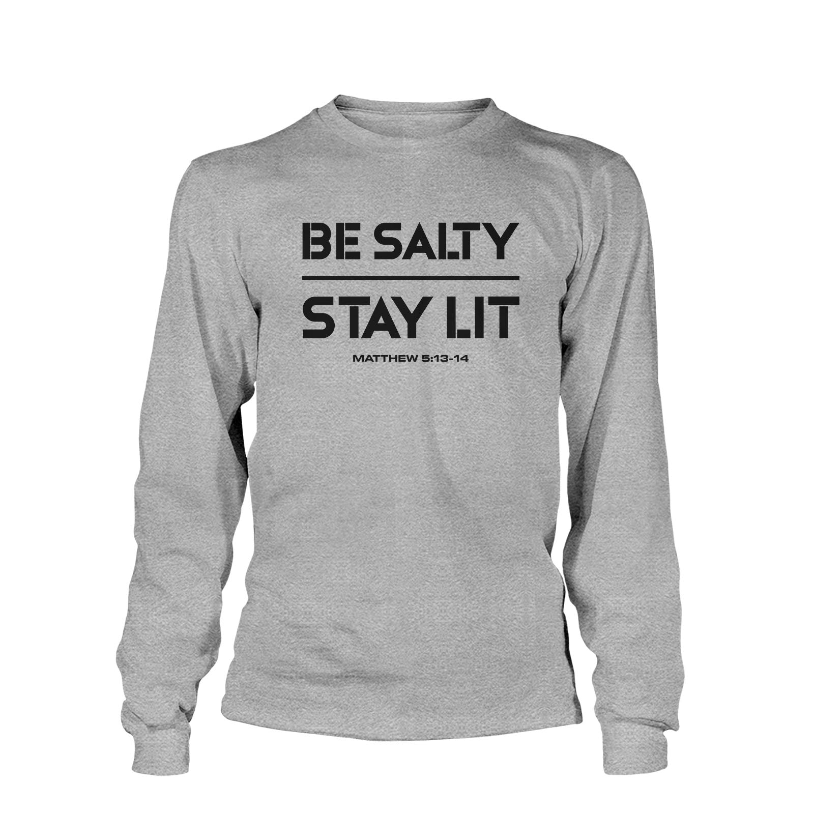 Be Salty Stay Lit  Long Sleeve T-Shirt