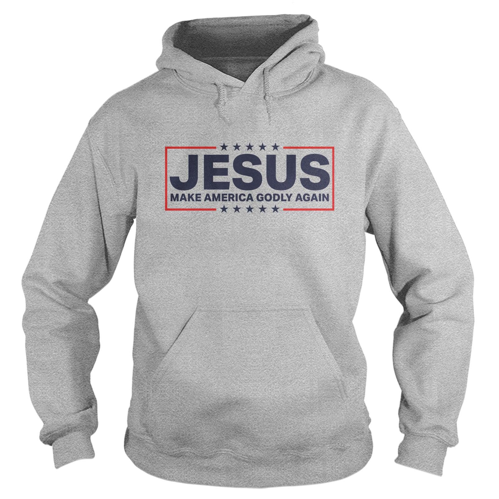 Jesus Make America Godly Again Hoodie - Our True God