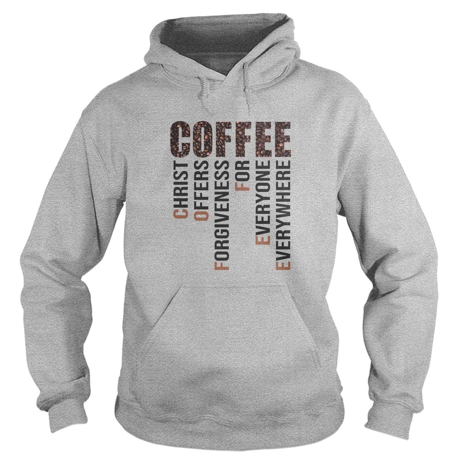 Our True God Apparel Hoodie / Grey / S COFFEE Christ Offers Forgiveness For Everyone Everywhere Hoodie