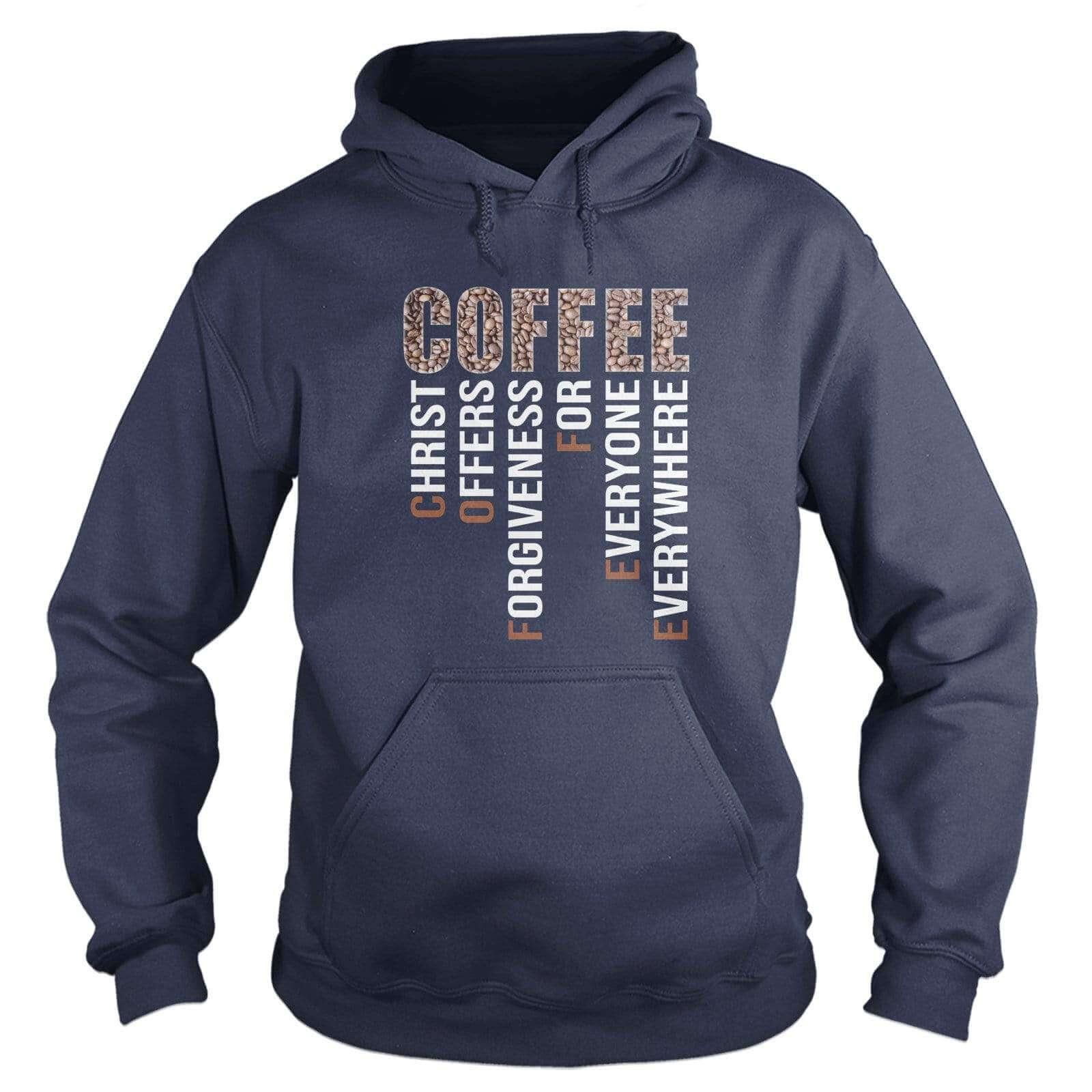 Our True God Apparel Hoodie / Navy / S COFFEE Christ Offers Forgiveness For Everyone Everywhere Hoodie