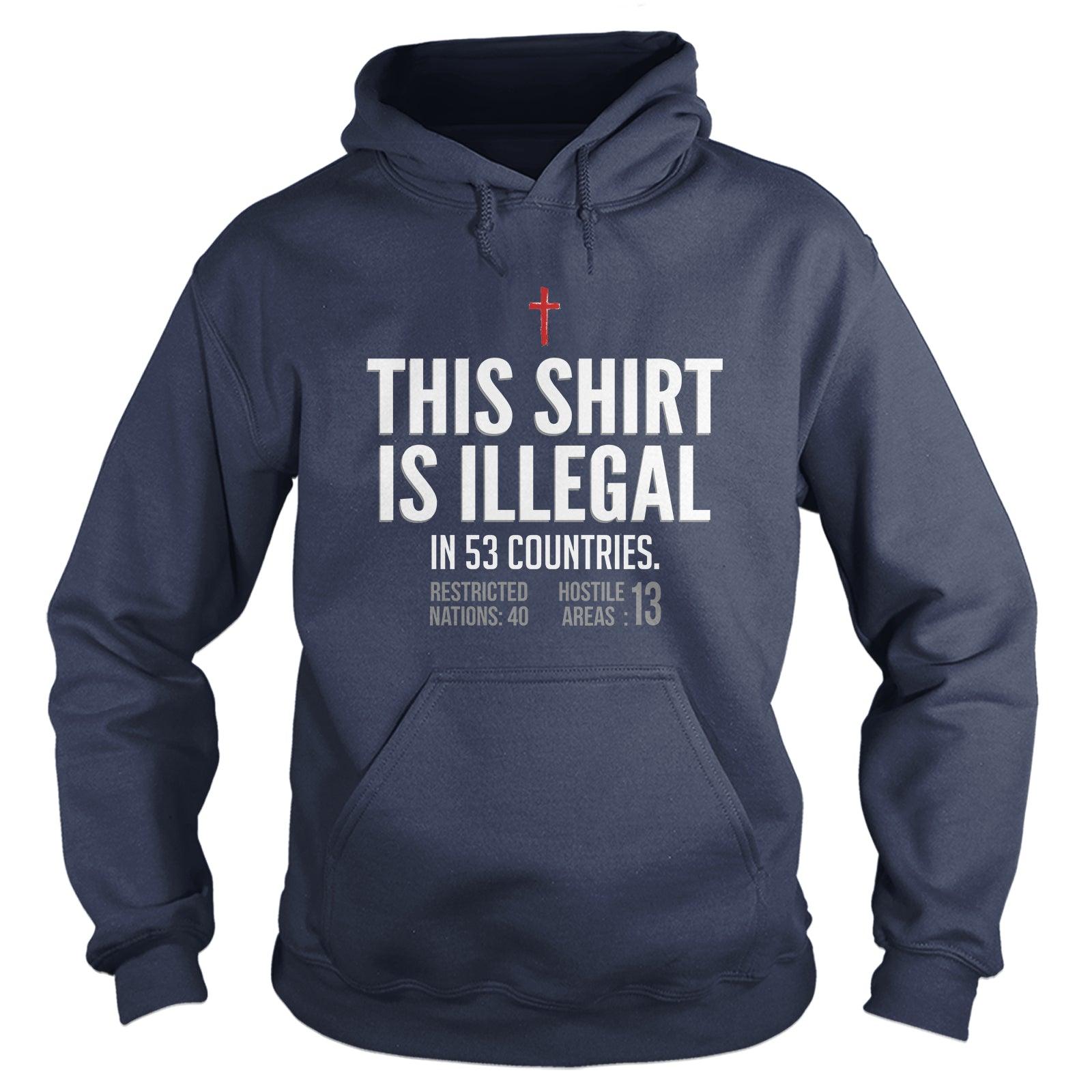 Our True God Apparel Hoodie / Navy / S This Shirt is Illegal Hoodie