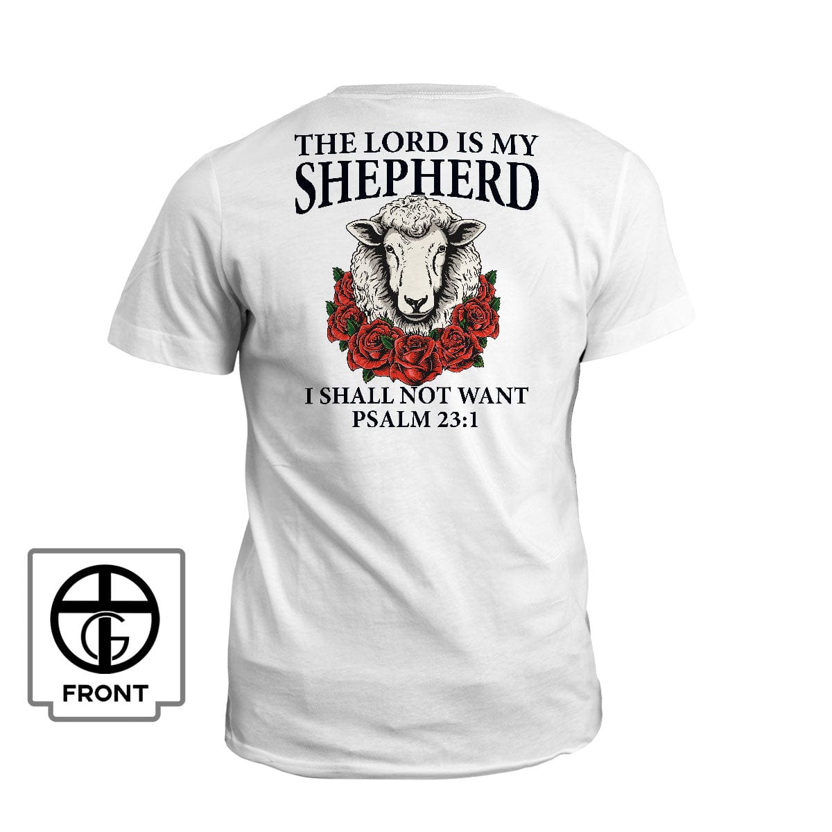 Our True God Apparel T-Shirt / White / S Psalm 23:1 The Lord is my Shepherd (Back Print)