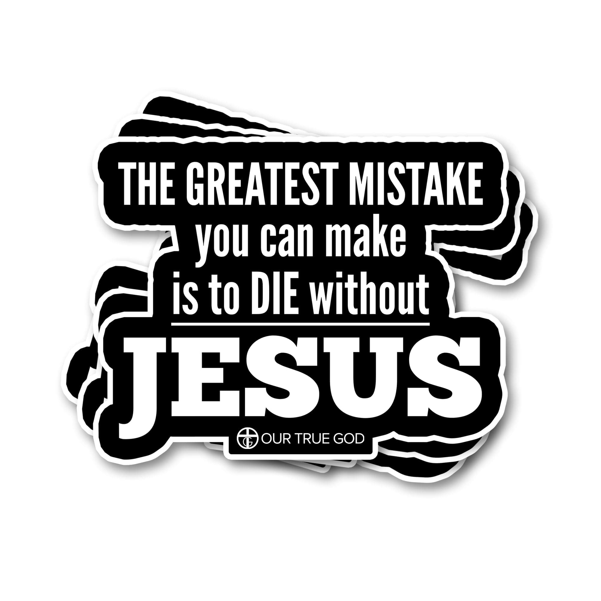 Our True God Decal The Greatest Mistake Decals