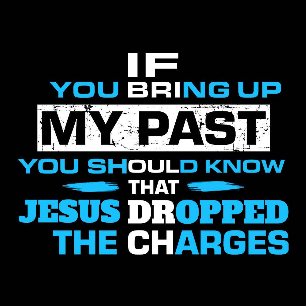 If You Bring Up My Past - Our True God