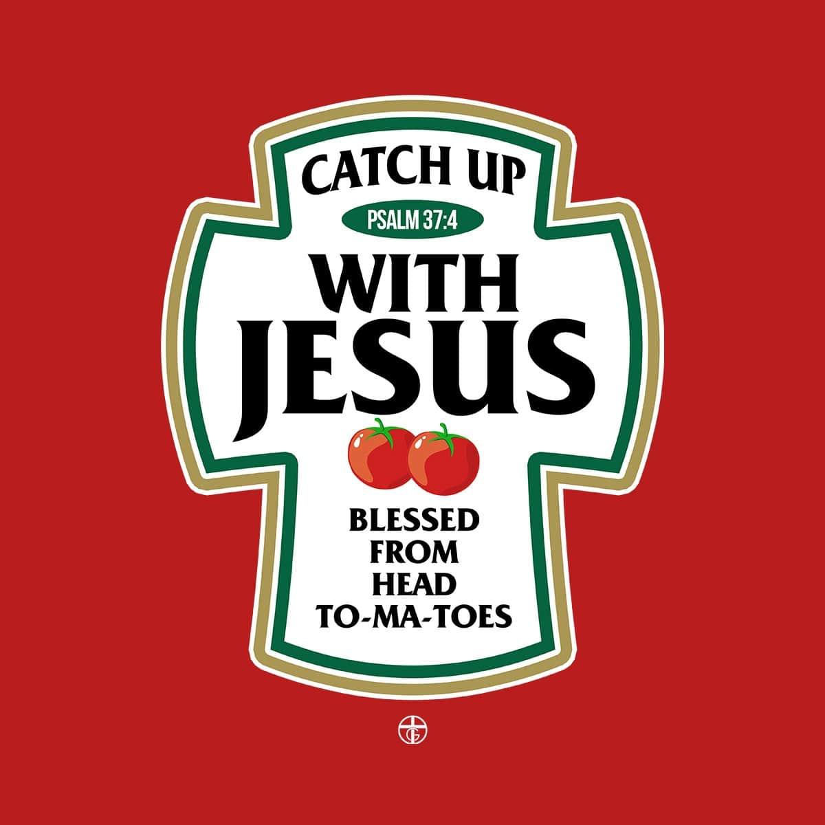 Catch Up With Jesus - Our True God