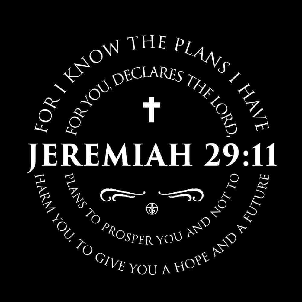 Jeremiah 29:11 - Our True God