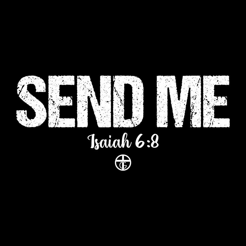 Isaiah 6:8 “SEND ME” (Front and Back Print) - Our True God