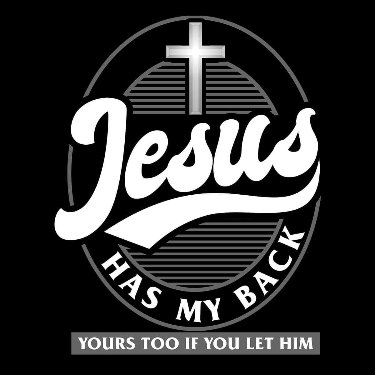 Jesus Has My Back (Back Print) - Our True God