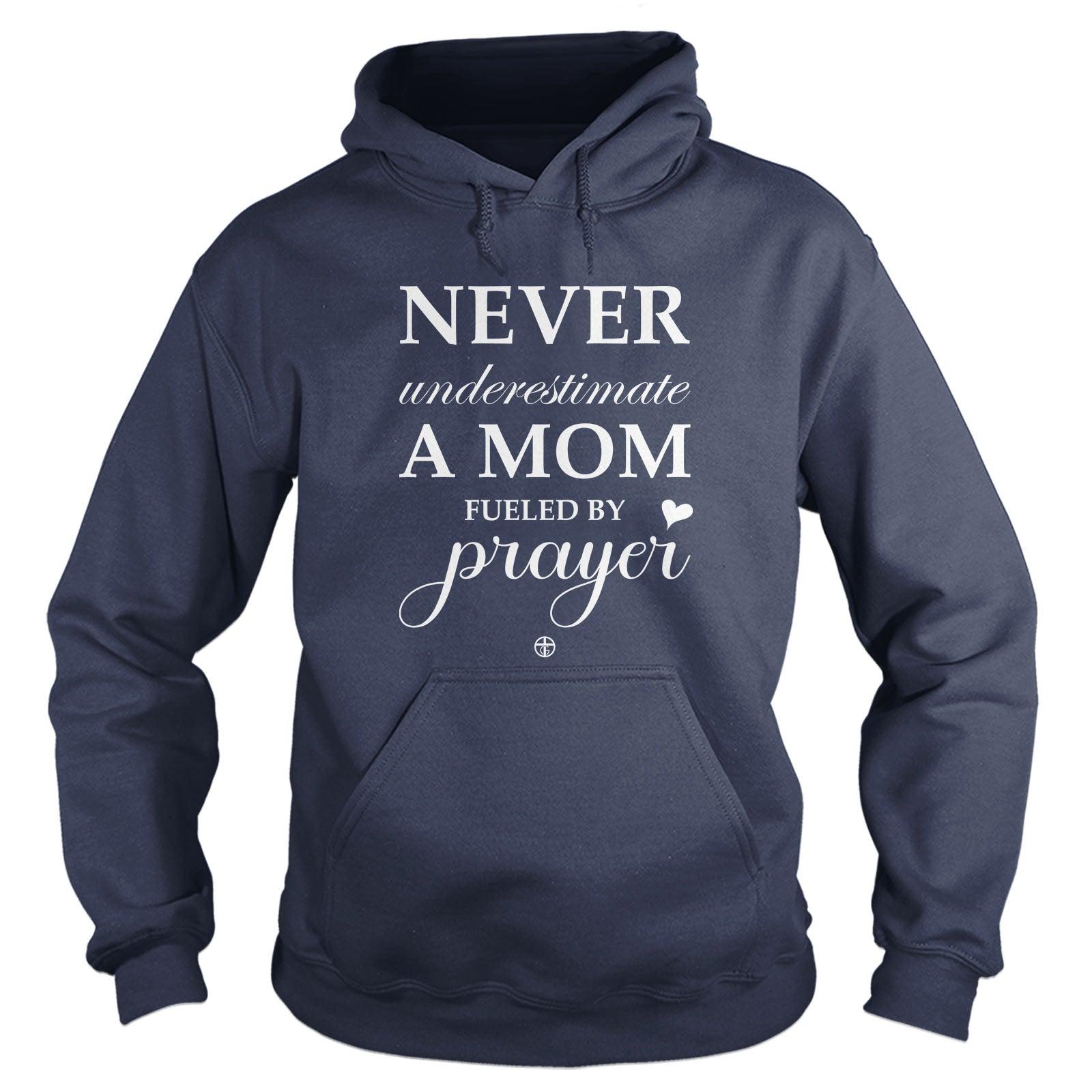 Never Underestimate A Mom Fueled By Prayer - Our True God