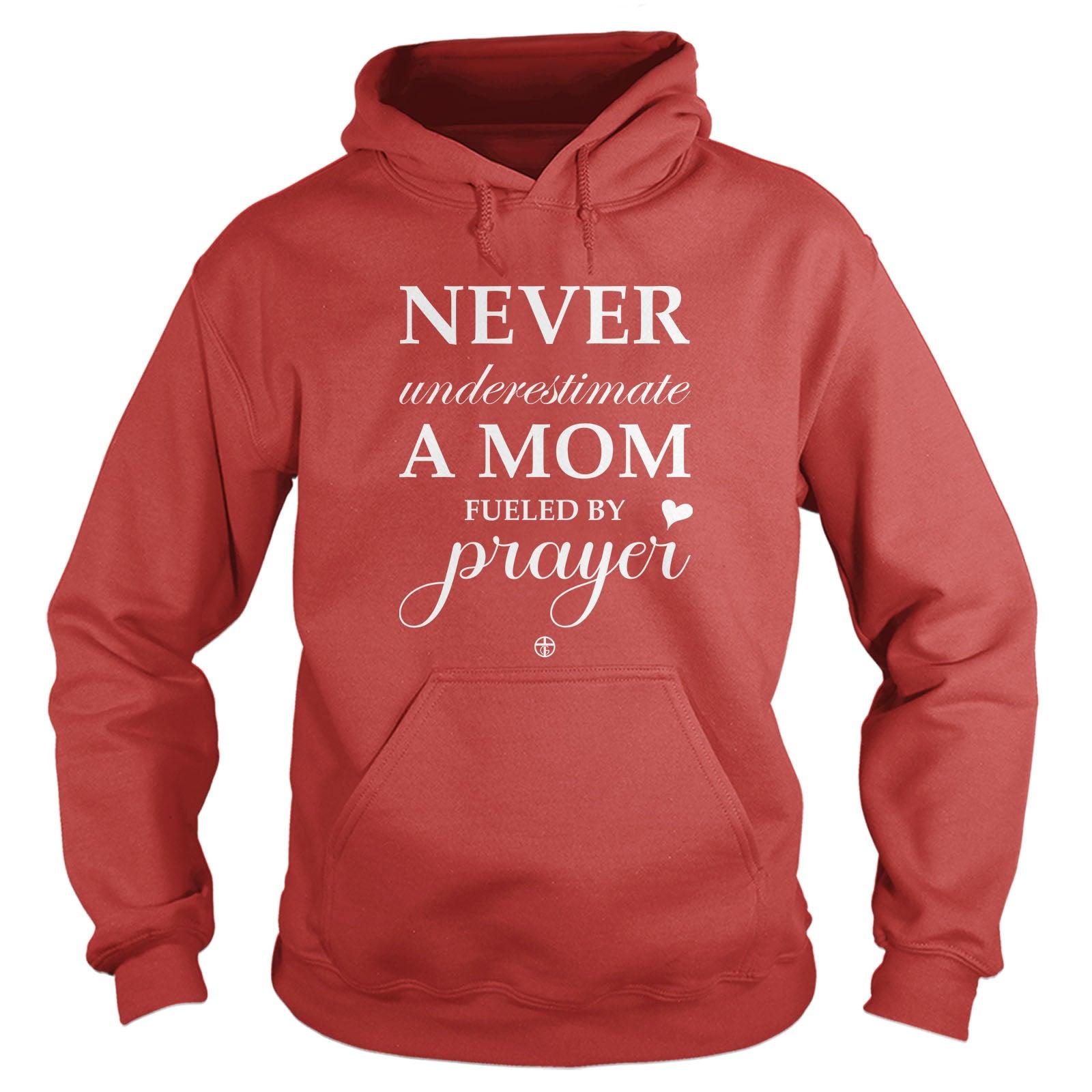 Never Underestimate A Mom Fueled By Prayer - Our True God