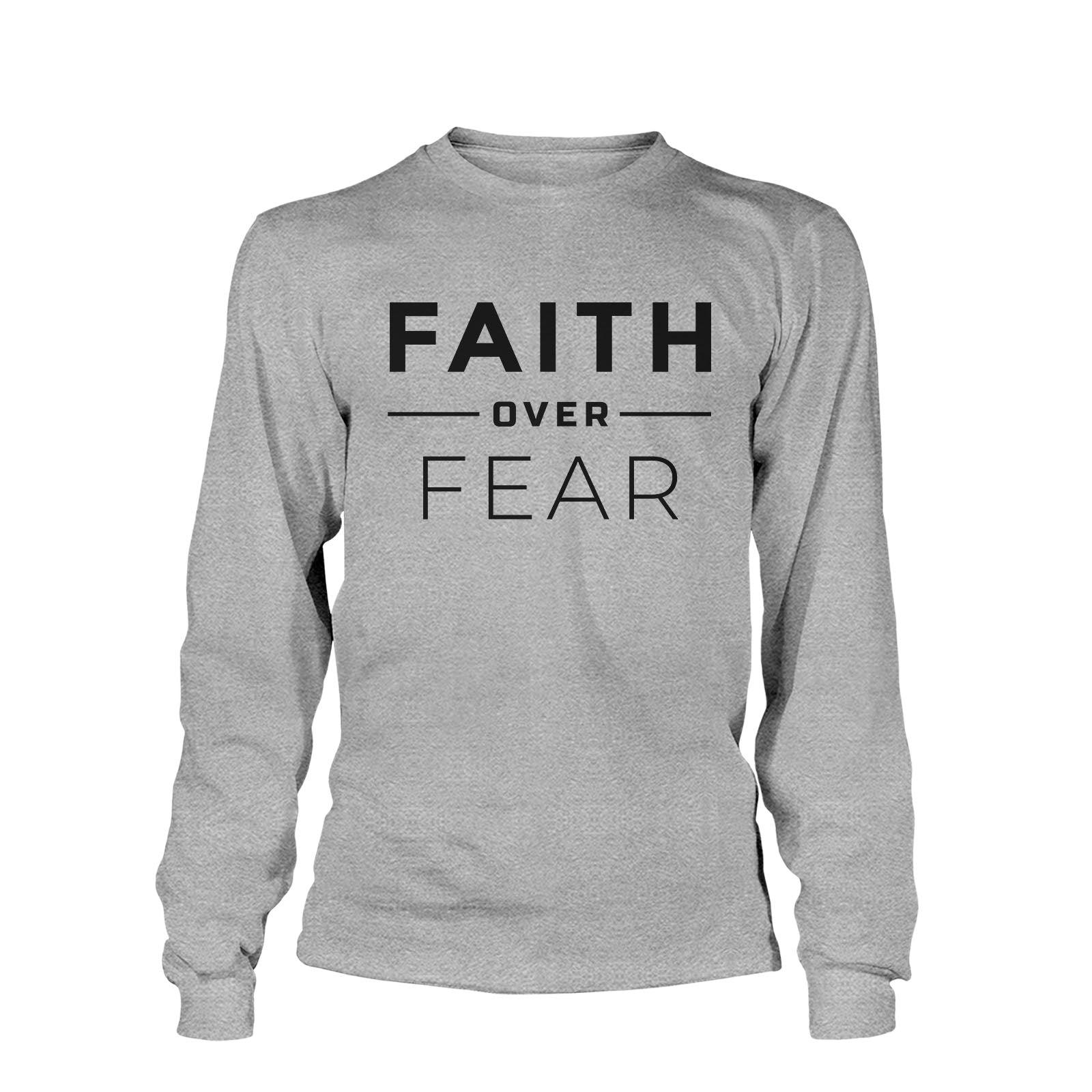 Faith Over Fear Long Sleeve - Our True God