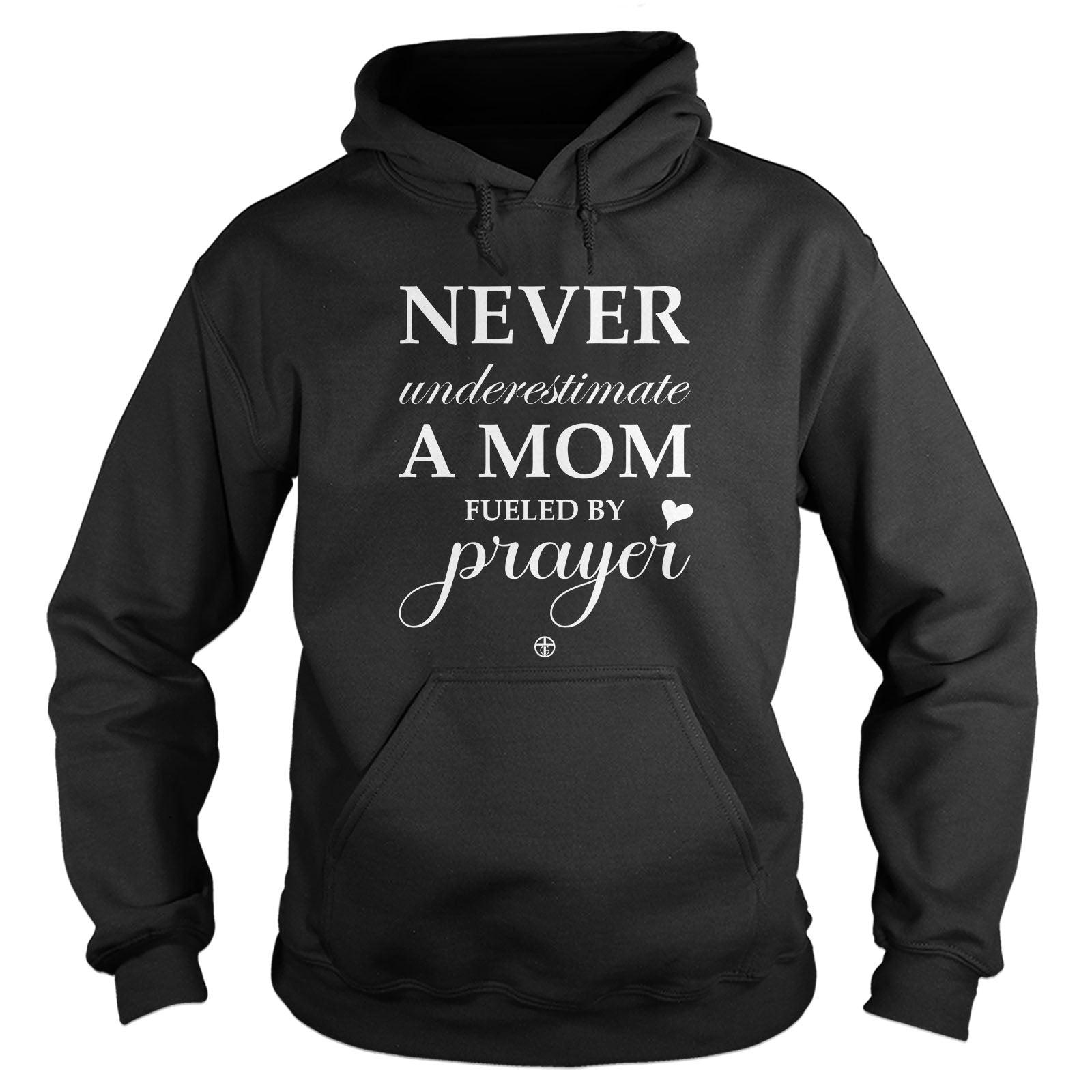 Our True God Apparel Hoodie / Black / S Never Underestimate A Mom Fueled By Prayer