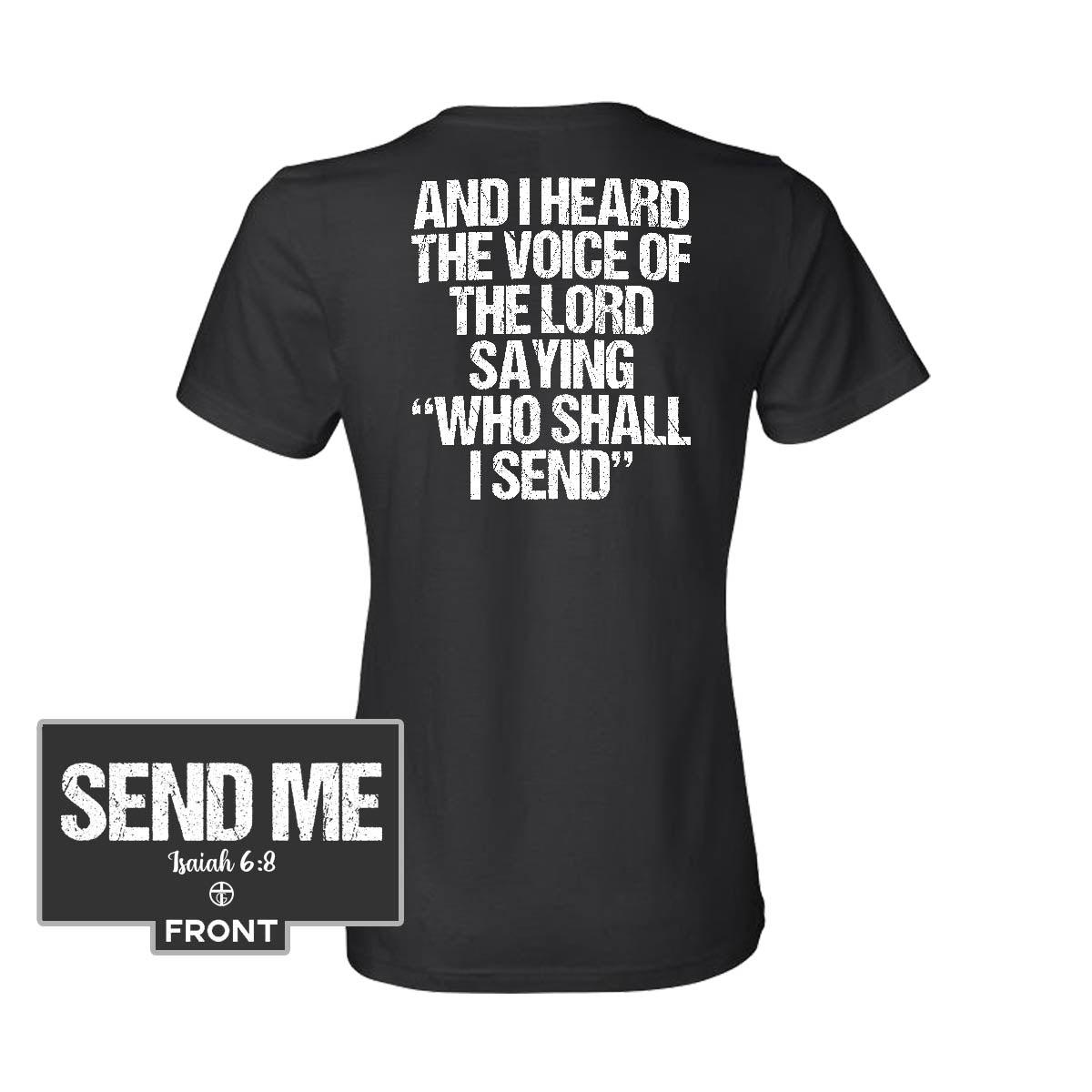 Our True God Apparel Isaiah 6:8 “SEND ME” (Front and Back Print)