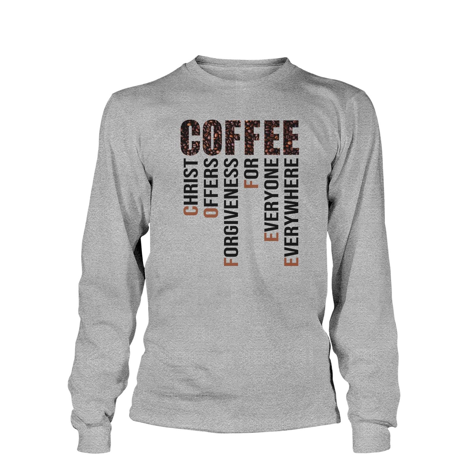 Our True God Apparel Long Sleeves / Grey / S Coffee Christ Offers Forgiveness Long Sleeve