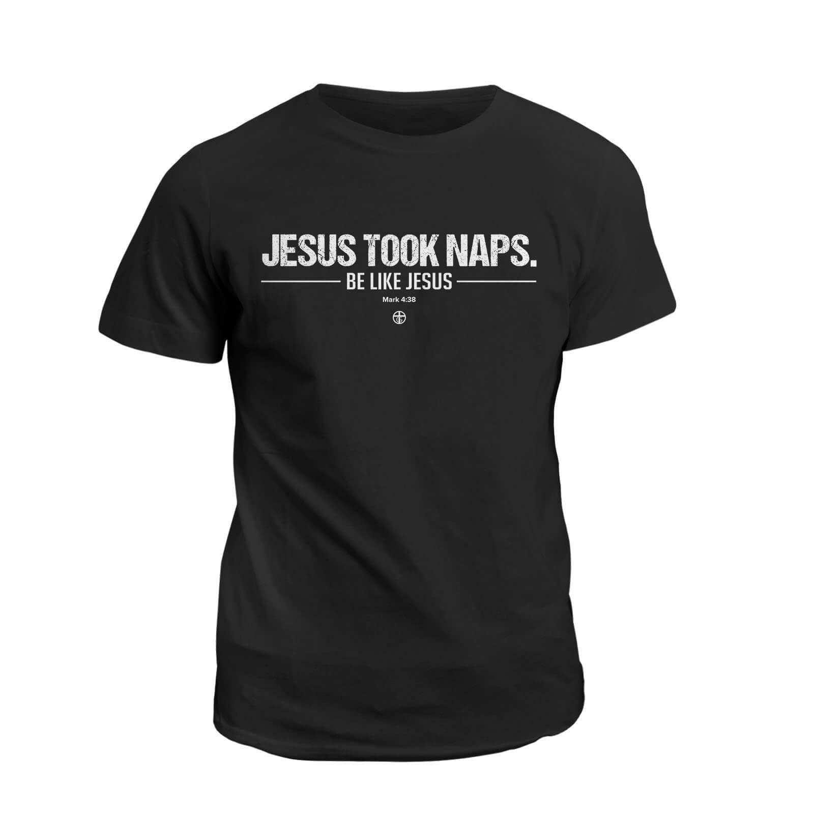 Our True God Apparel T-Shirt / Black / S Jesus Took Naps