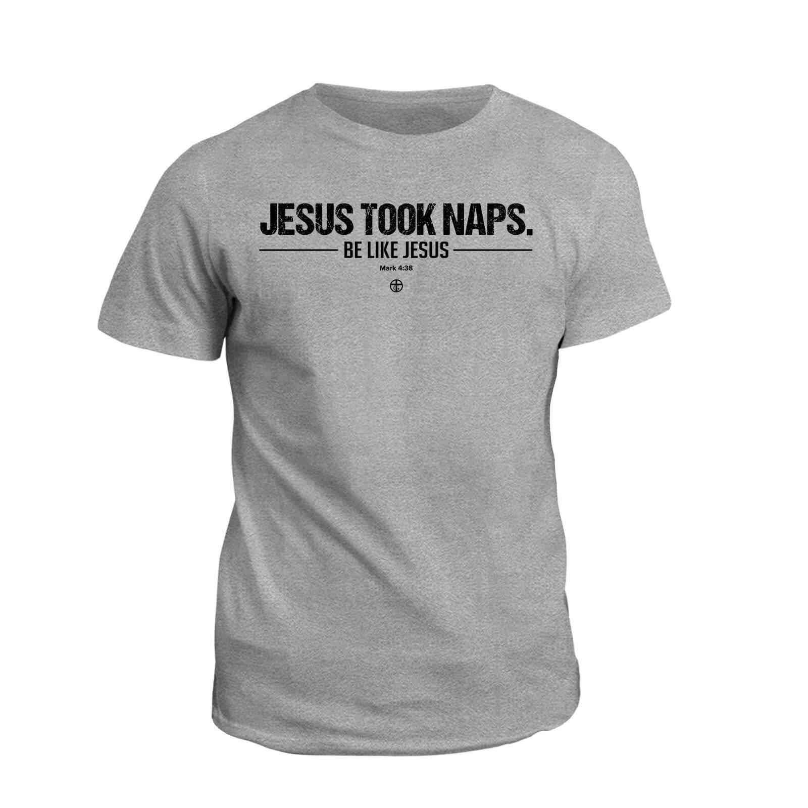 Our True God Apparel T-Shirt / Grey / S Jesus Took Naps