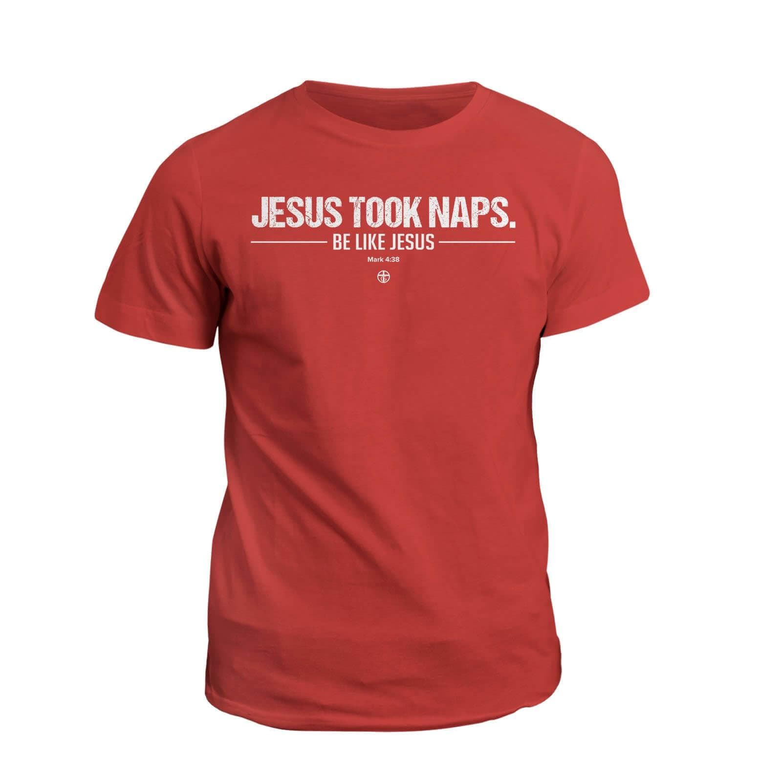 Our True God Apparel T-Shirt / Red / S Jesus Took Naps