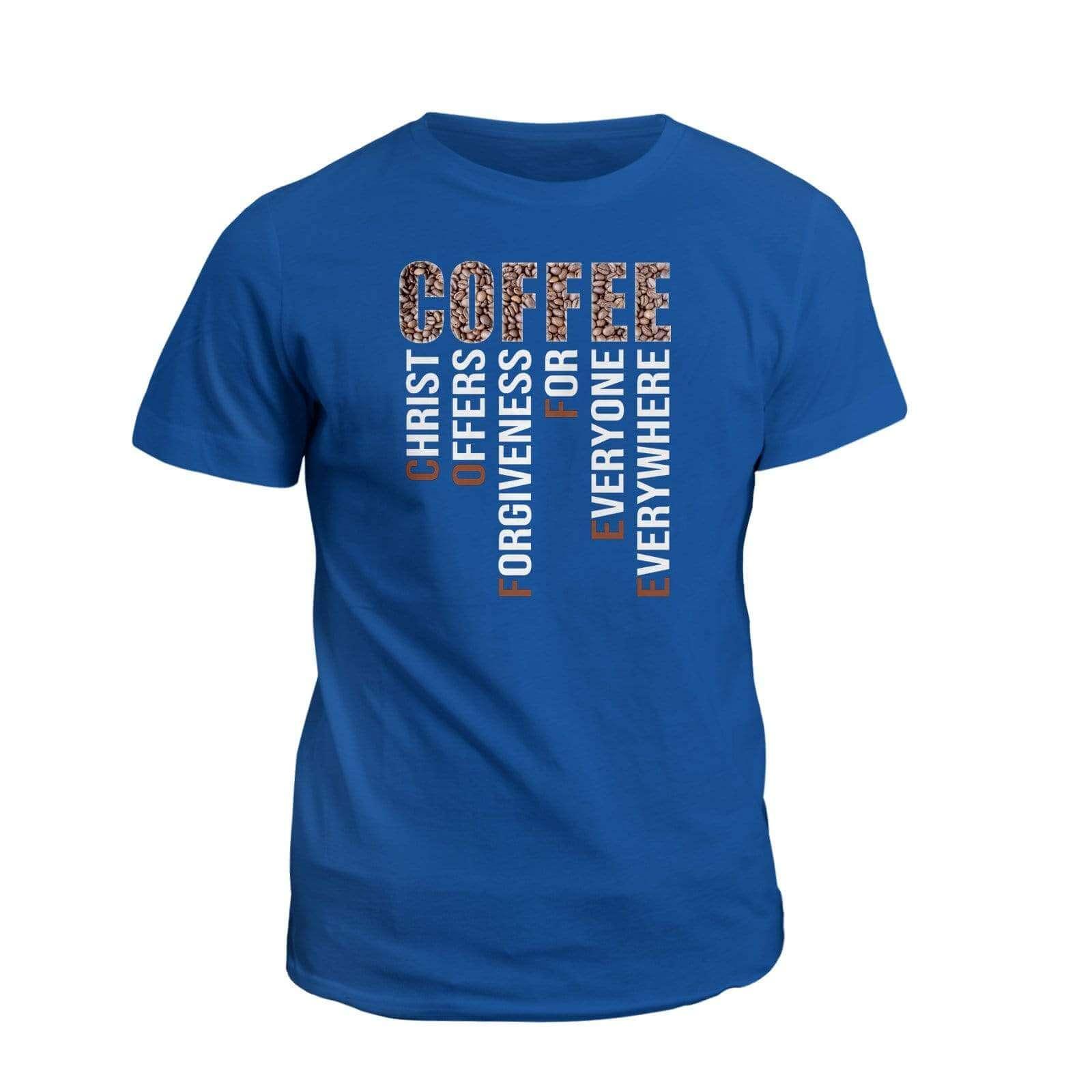 Our True God Apparel T-Shirt / Royal Blue / S COFFEE Christ Offers Forgiveness For Everyone Everywhere