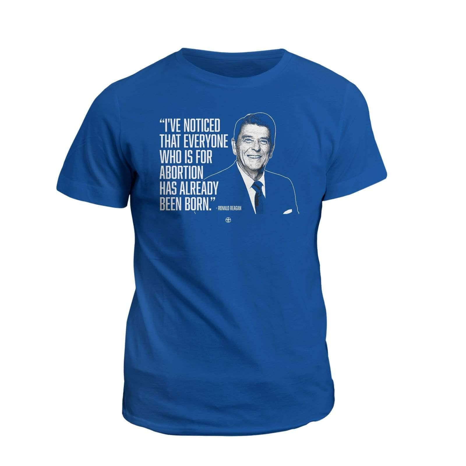 Our True God Apparel T-Shirt / Royal Blue / S I've Noticed that Everyone Who is for Abortion