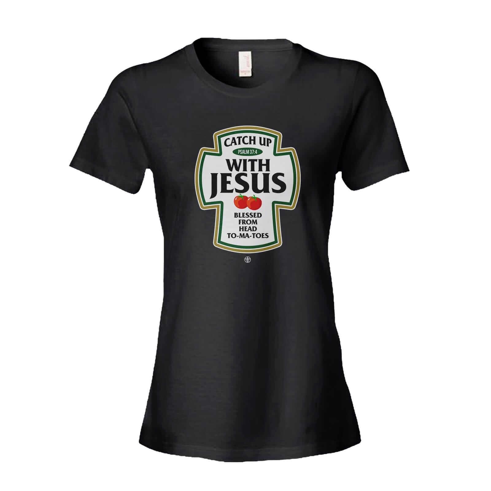 Our True God Apparel Women's Shirt / Black / S Catch Up With Jesus