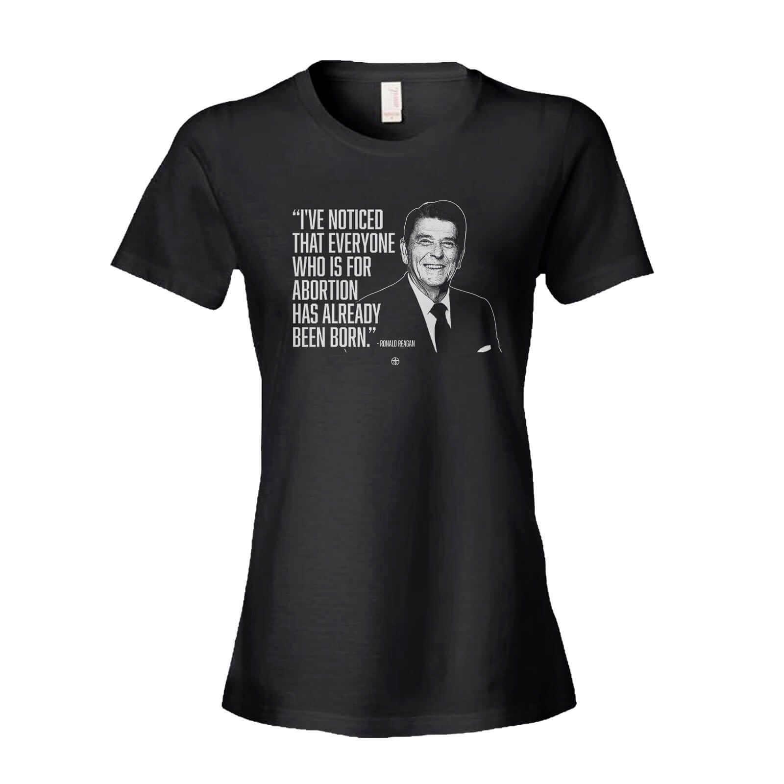 Our True God Apparel Women's Shirt / Black / S I've Noticed that Everyone Who is for Abortion