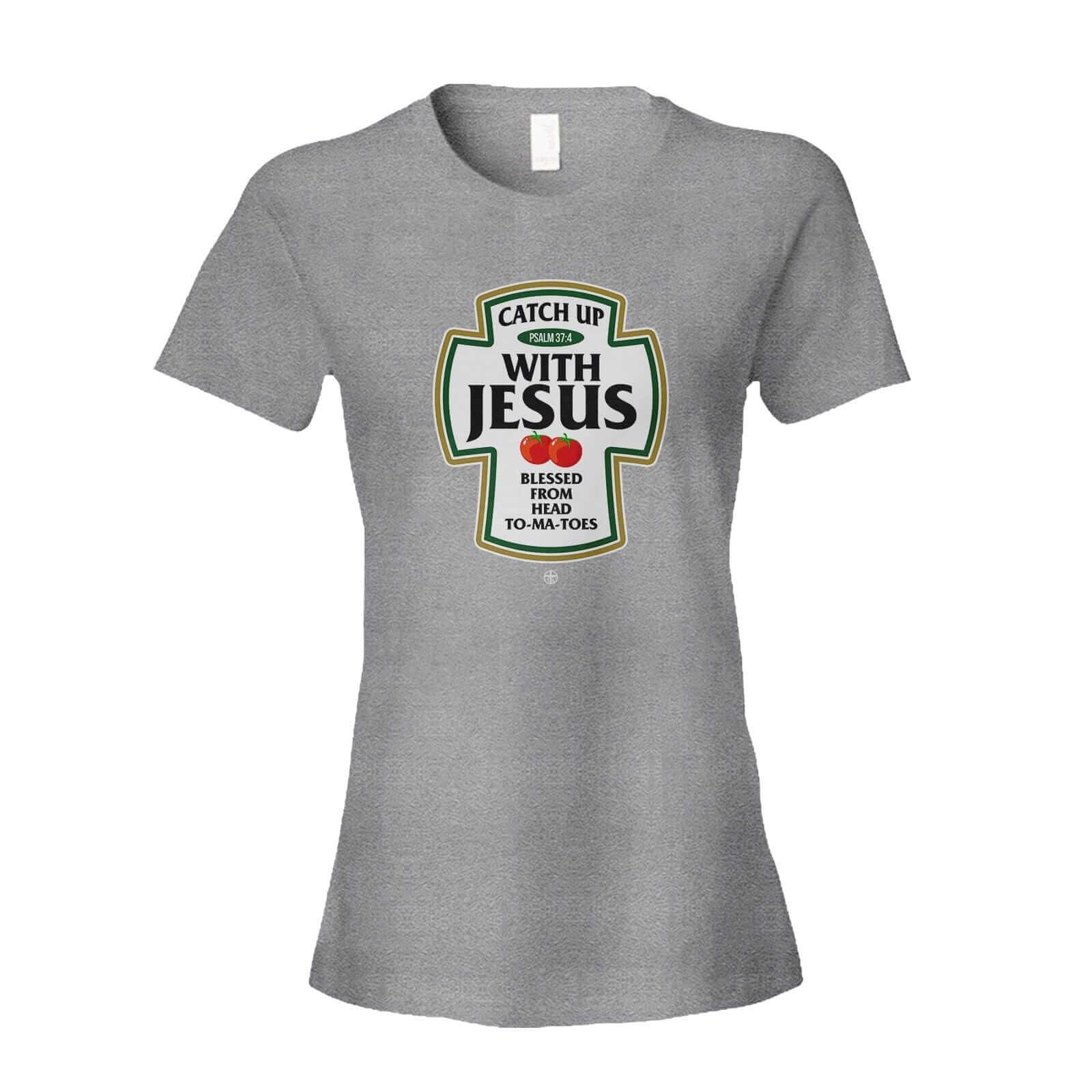 Our True God Apparel Women's Shirt / Grey / S Catch Up With Jesus