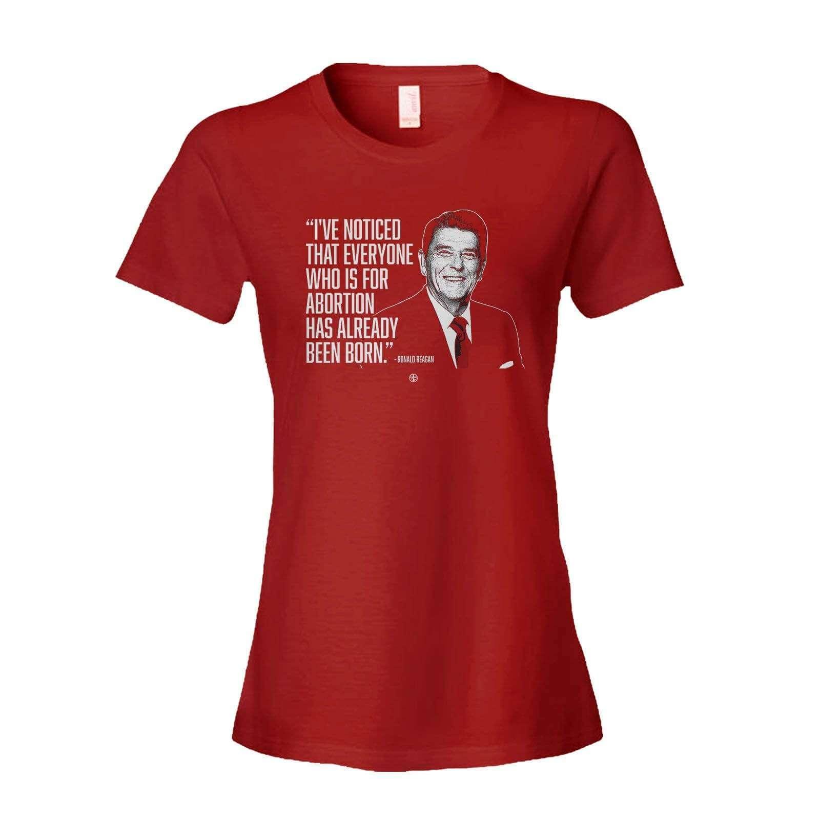 Our True God Apparel Women's Shirt / Red / S I've Noticed that Everyone Who is for Abortion